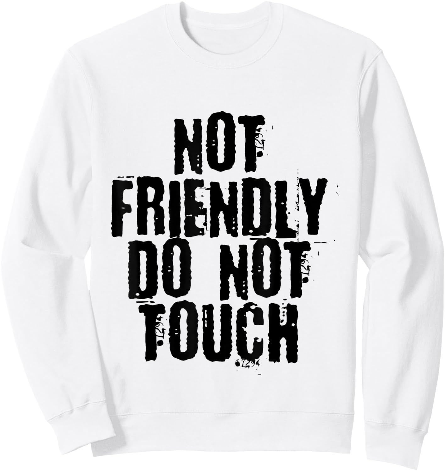 Not Friendly, Do Not Touch . Sweatshirt - Sweatshirt | White