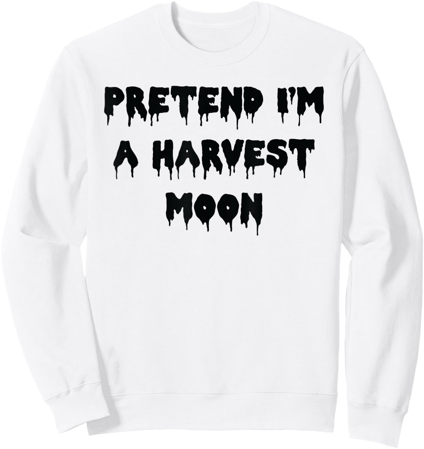 Happy Halloween Pretend I’m a Harvest Moon Spooky Costume Sweatshirt - Sweatshirt | White
