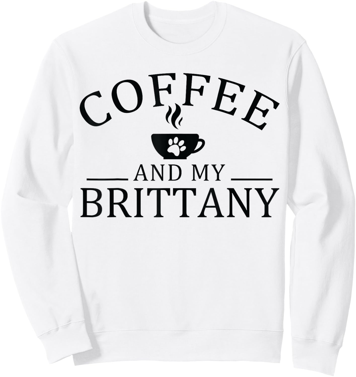 Brittany Spaniel Dog And Coffee Women Sweatshirt - Sweatshirt | White