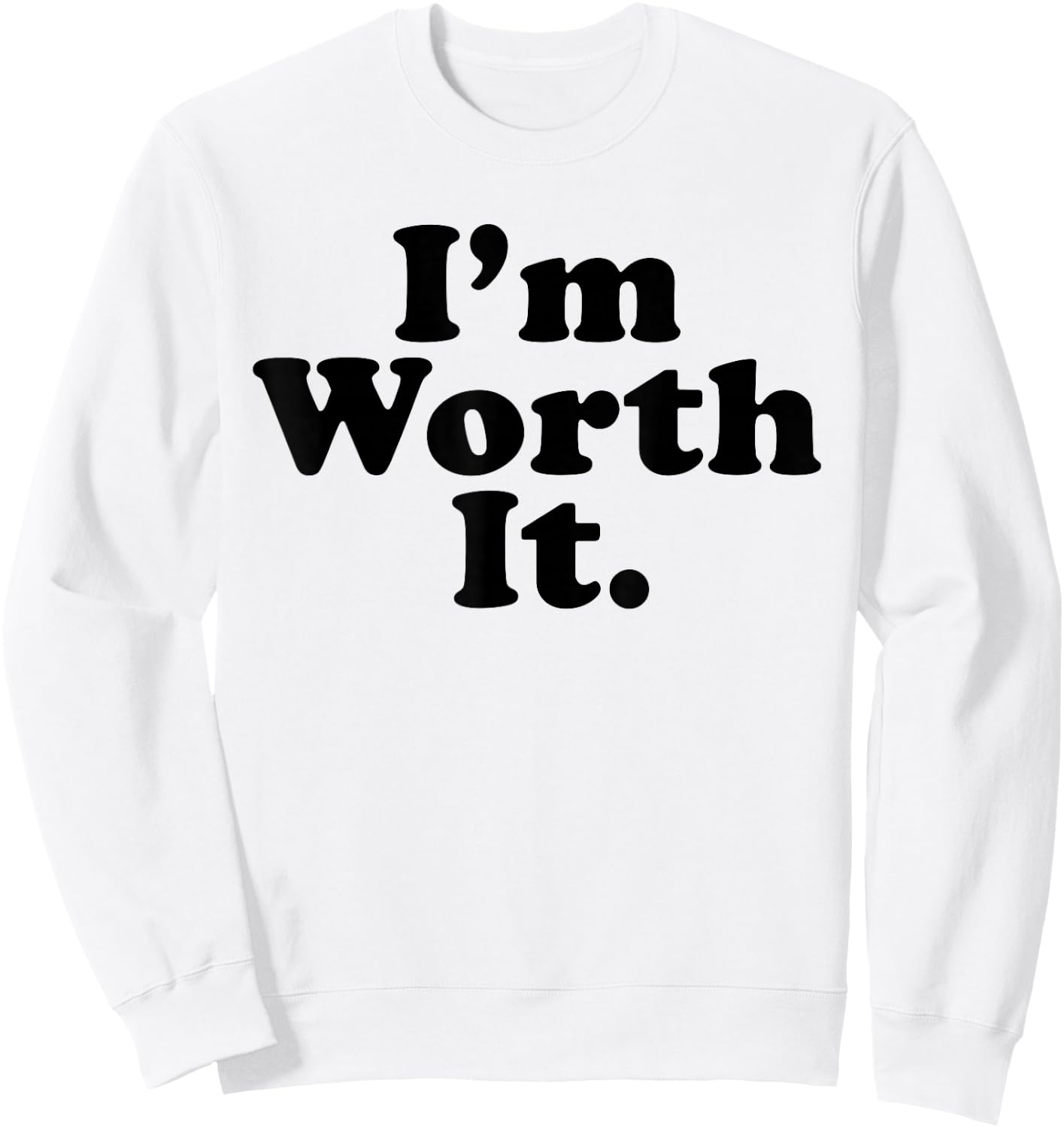 I'm worth it Sweatshirt - Sweatshirt | White