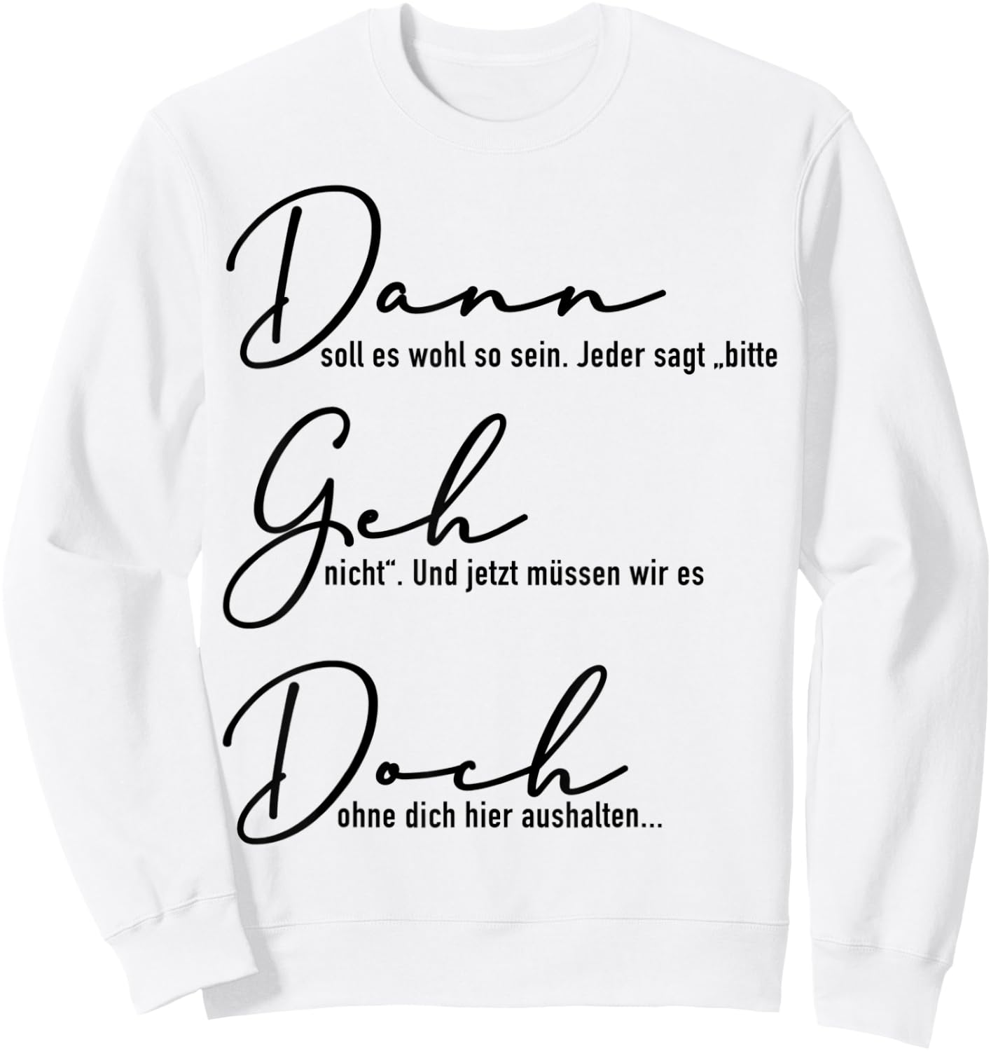 Dann Geh Doch Jobwechsel Spruch Geschenk Kollege Kollegin Lu Sweatshirt - Sweatshirt | White
