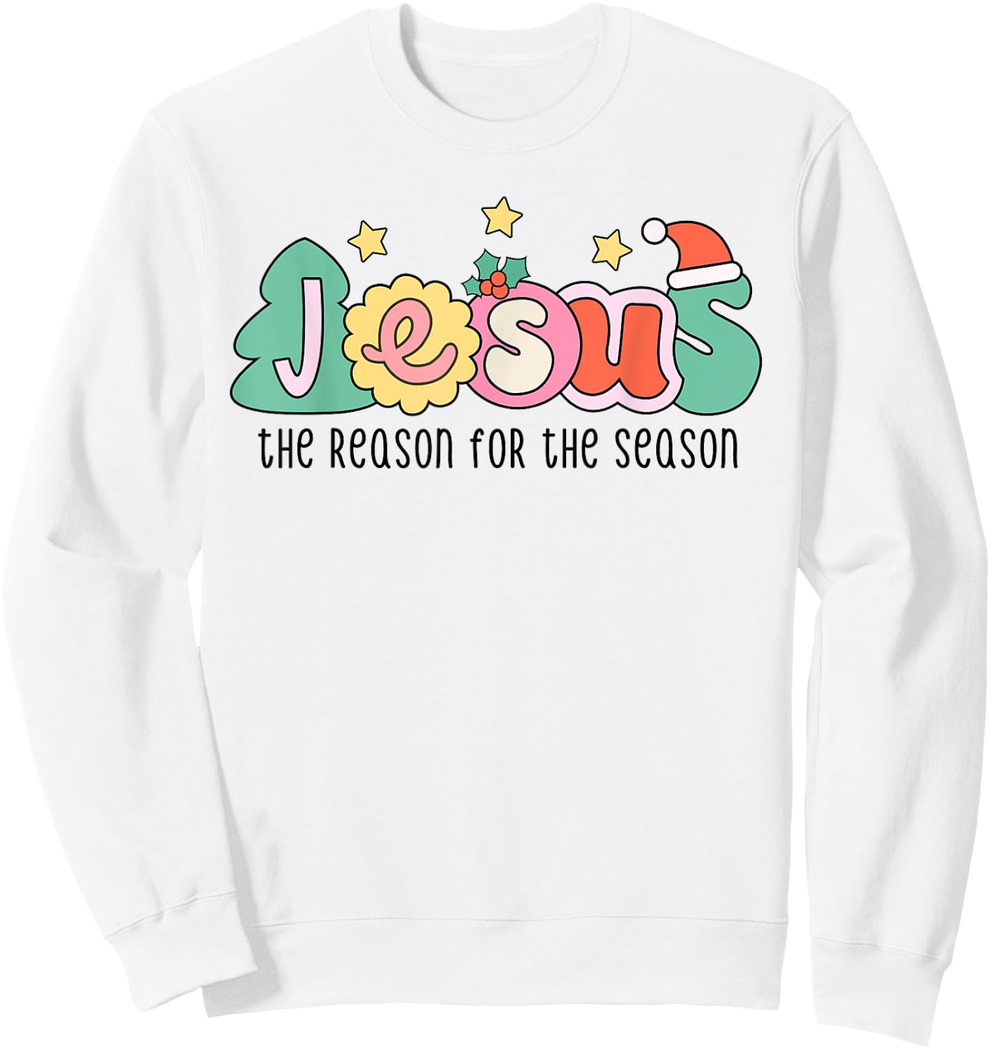 Christian Christmas Jesus The Reason for The Season Sweatshirt - Sweatshirt | White