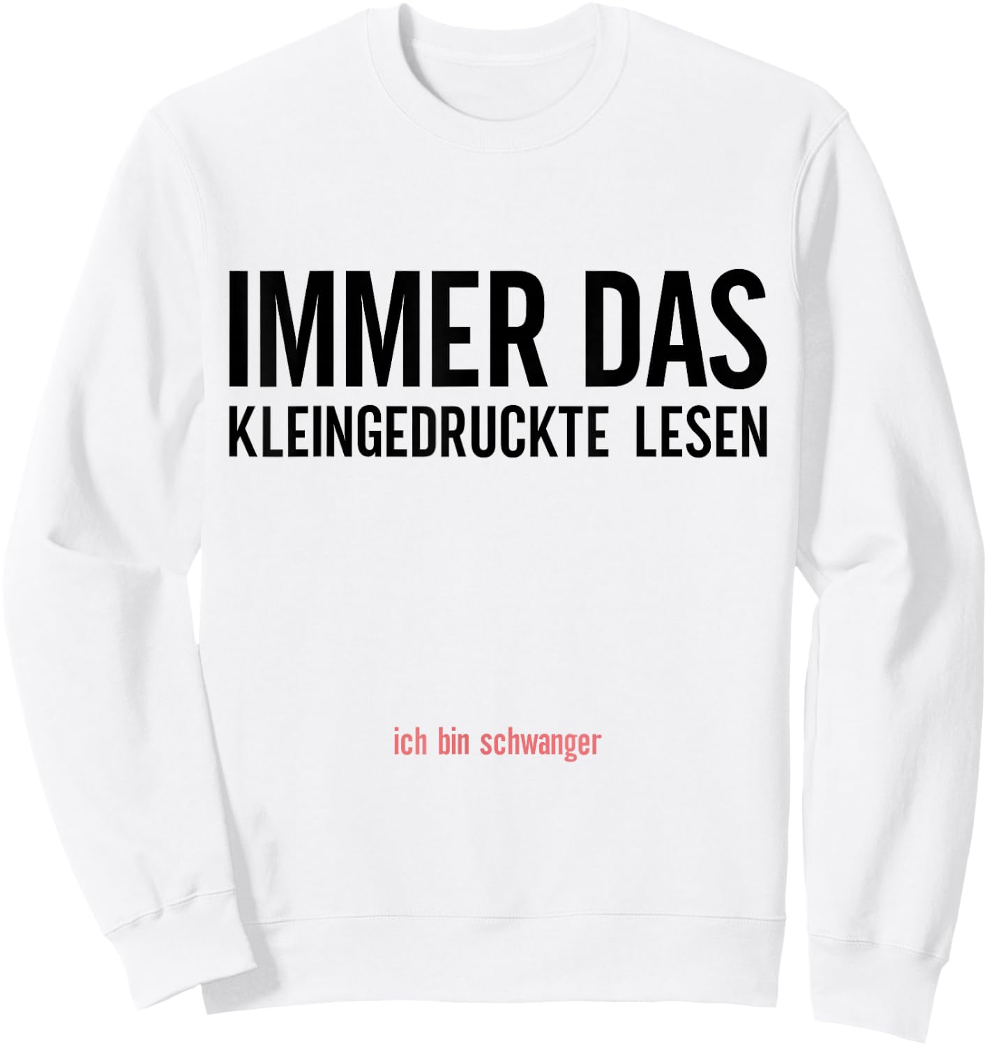 Schwangerschaftsverkündung Spruch Immer Das Kleingedruckte L Sweatshirt - Sweatshirt | White