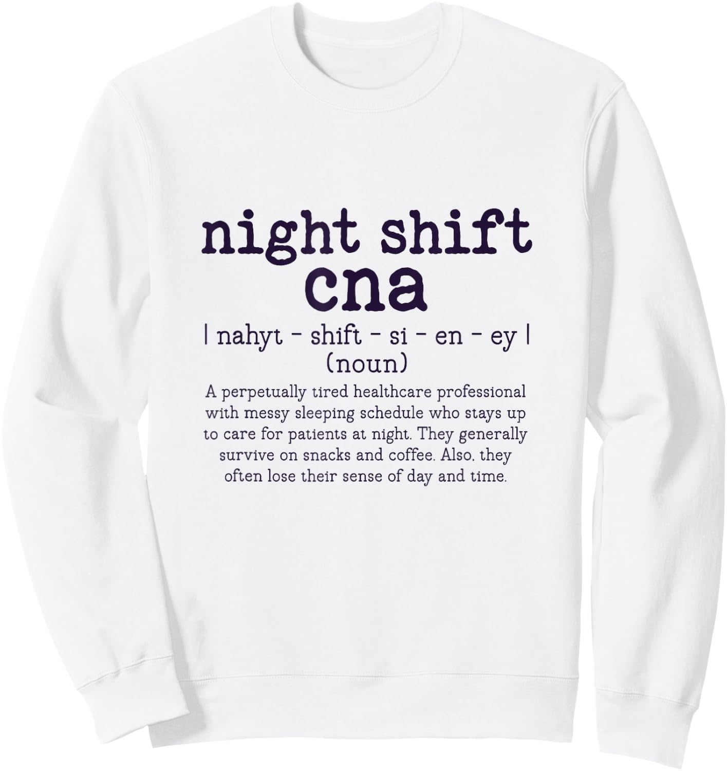 Retro Night Shift CNA Definition Certified Nursing Assistant Sweatshirt - Sweatshirt | White