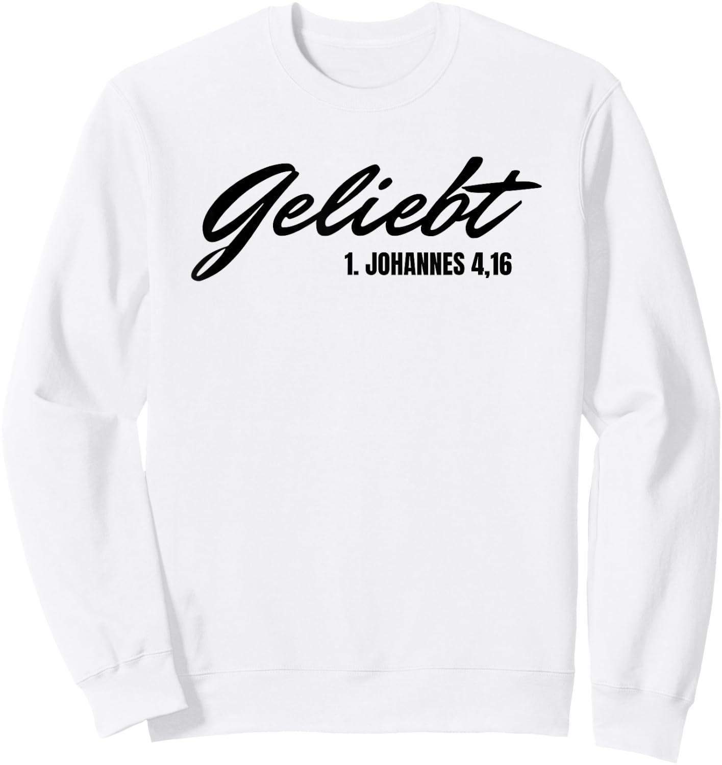 Geliebt 1. Johannes 4 16 Bibelvers Christliches Damen Herren Sweatshirt - Sweatshirt | White