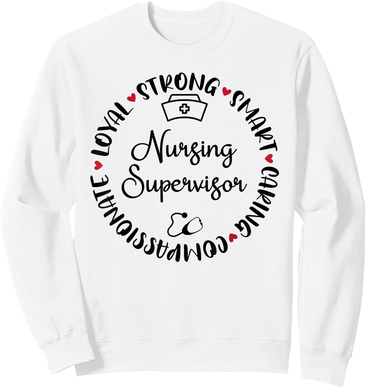 Nursing Supervisor Accessories Nurses Graduation Sweatshirt - Sweatshirt | White