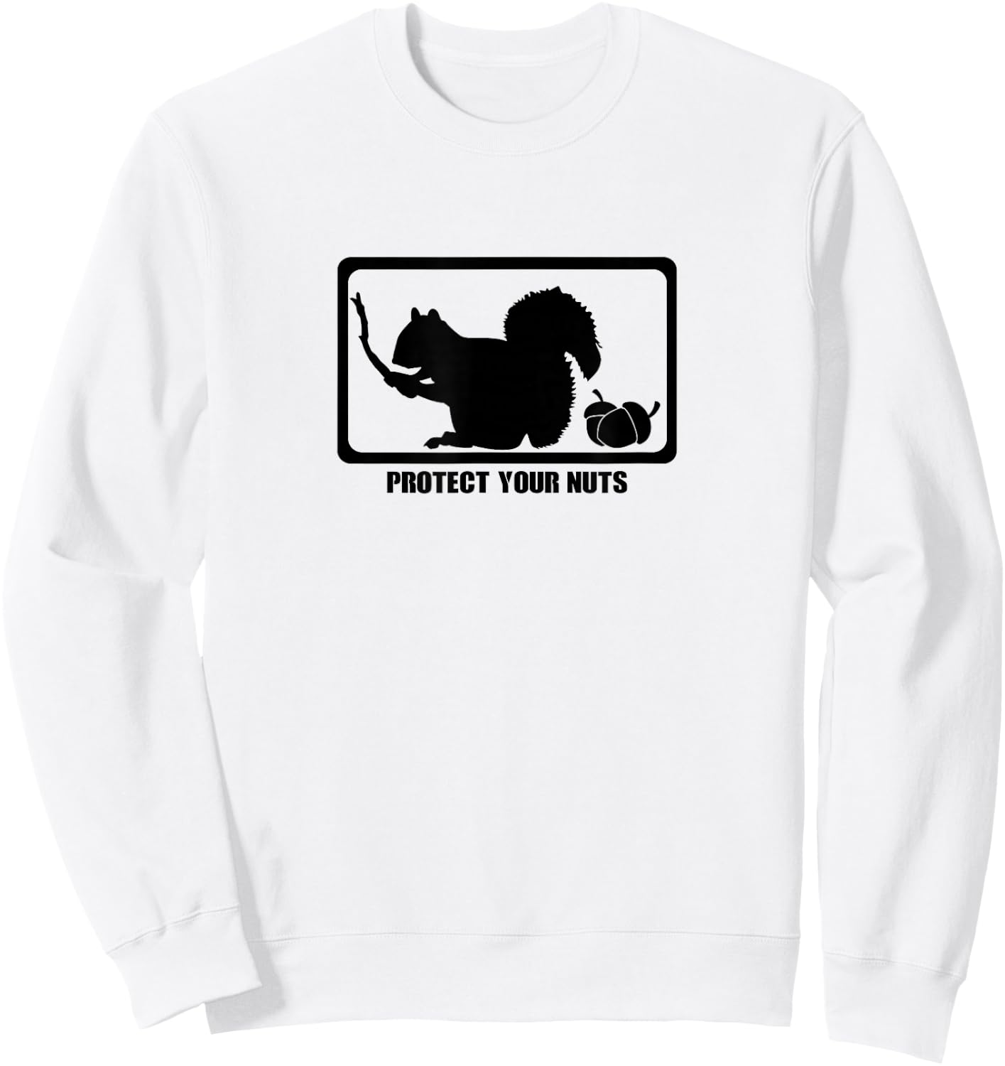 Funny Squirrel Protect Your Nuts forest rodent Sweatshirt - Sweatshirt | White