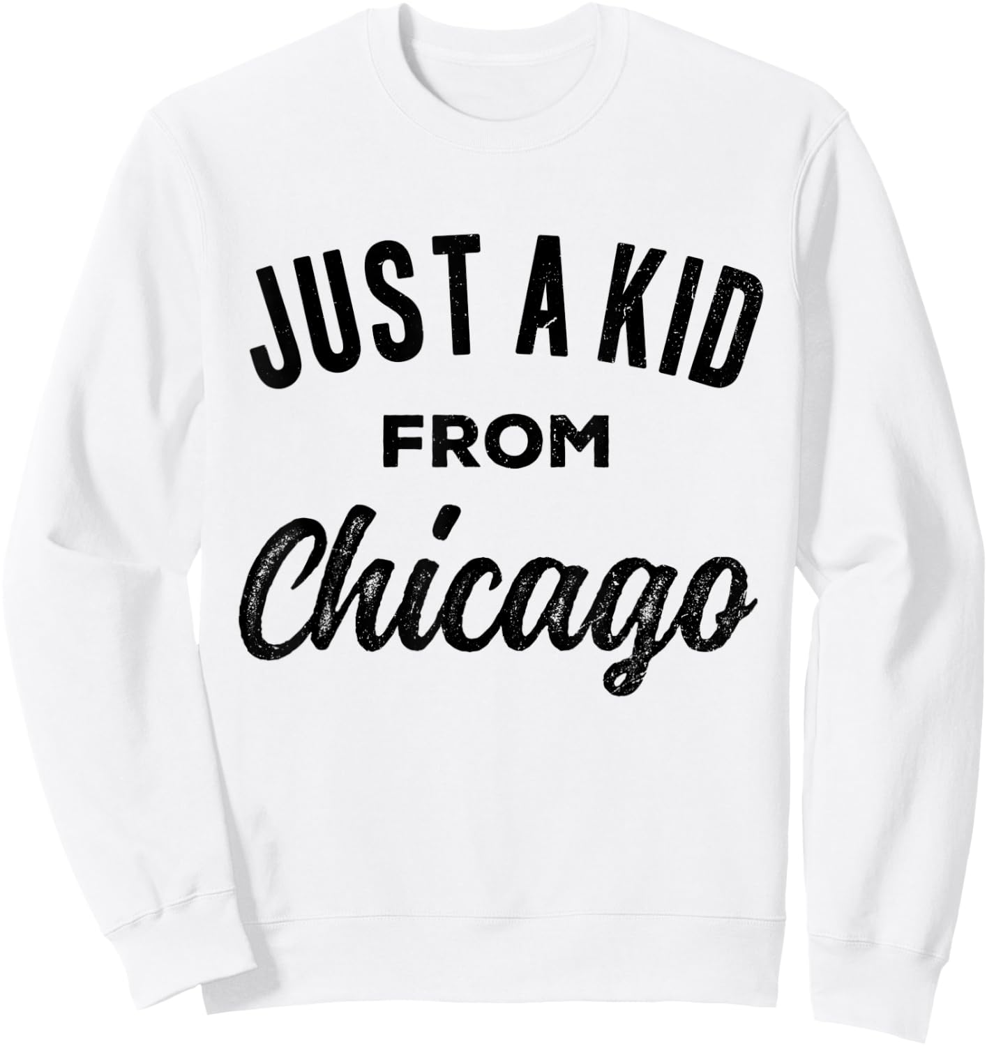 Just A Kid From Chicago Love Hometown Illinois Sweatshirt - Sweatshirt | White
