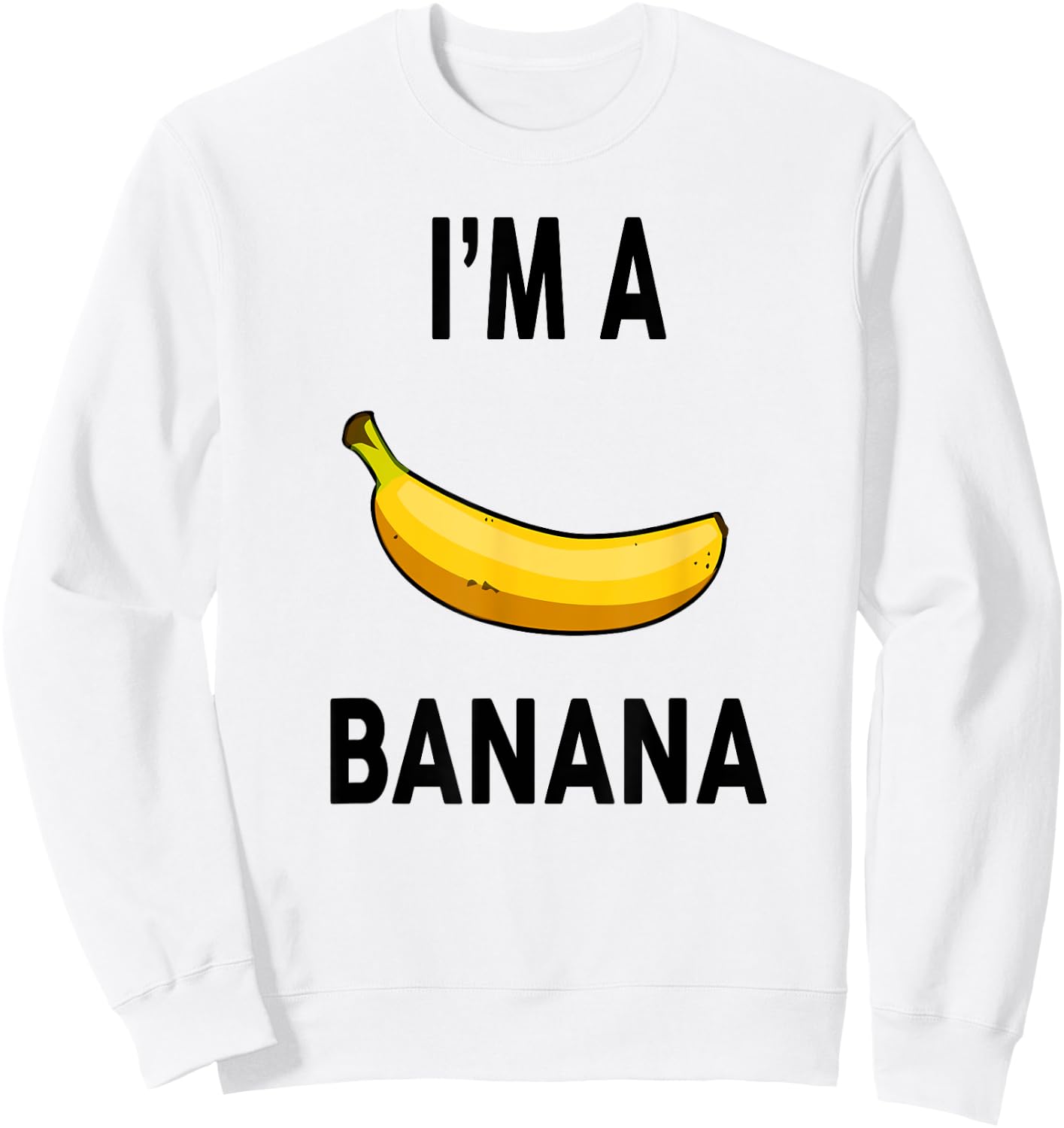 I'm a Banana Shirt Banana Im A Banana Shirt Halloween Sweatshirt - Sweatshirt | White
