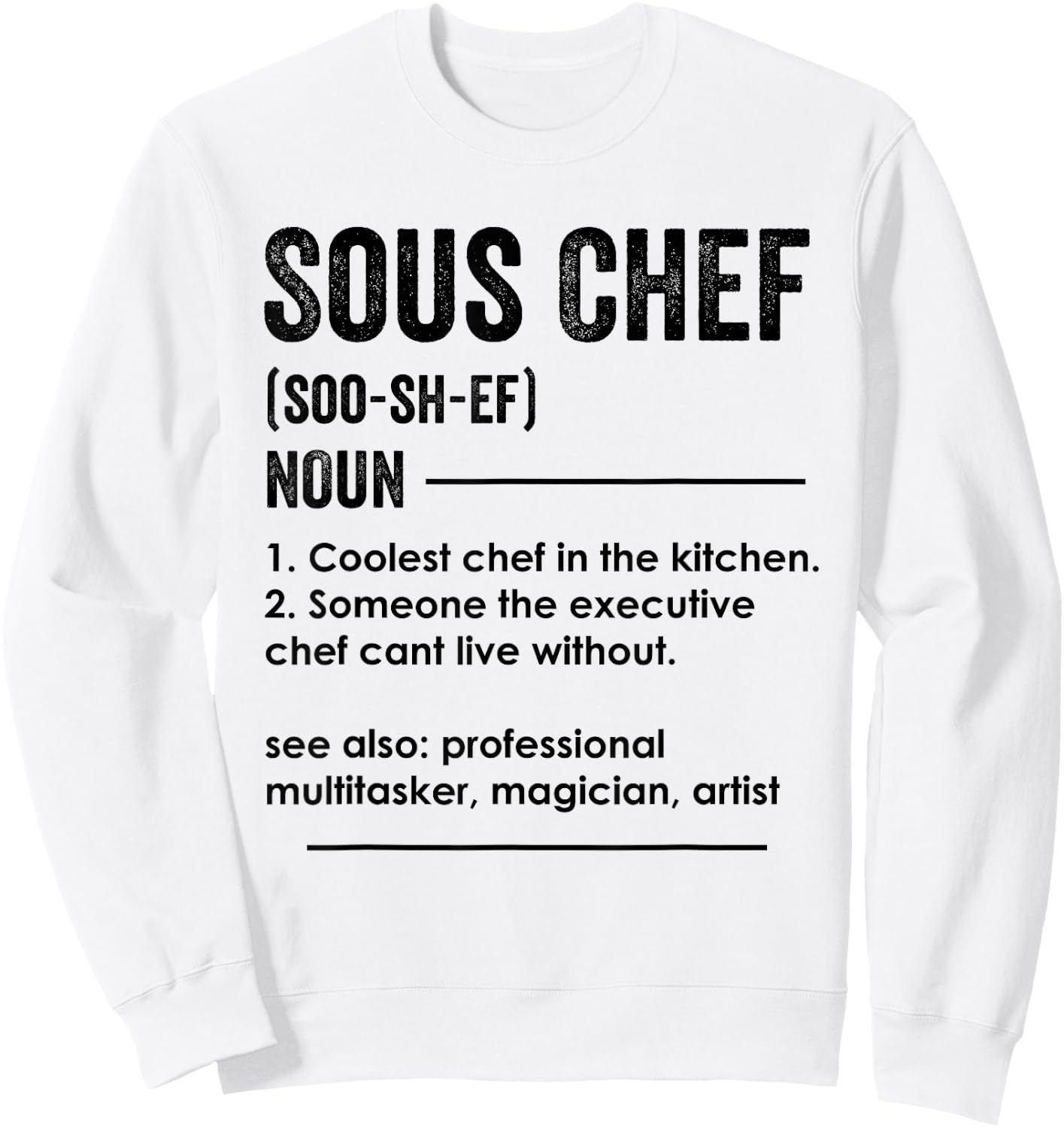 Sous Chef Definition Funny Cooking Cook Sweatshirt - Sweatshirt | White