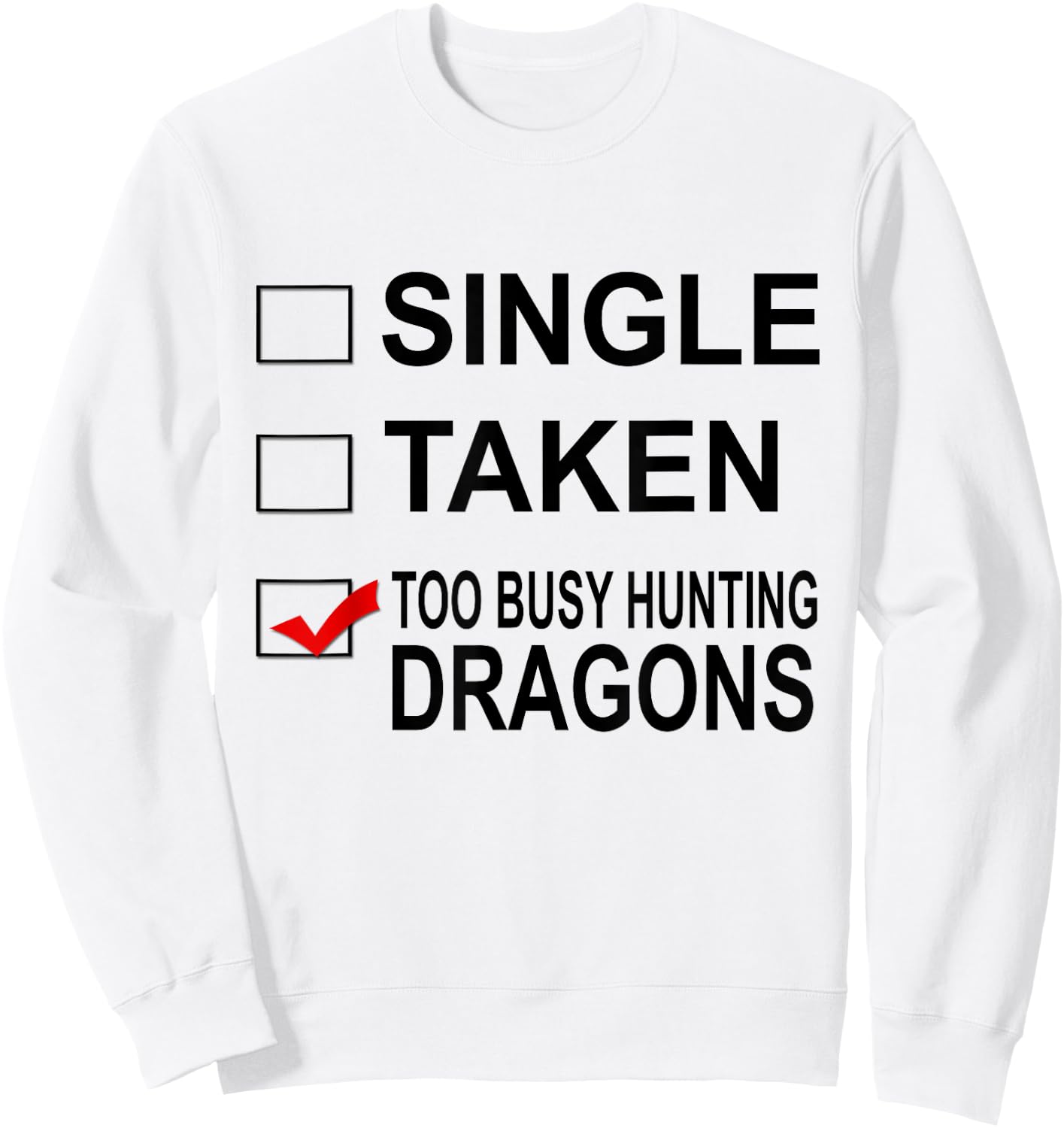 Relationship Status too busy hunting dragons GAMER Sweatshirt - Sweatshirt | White