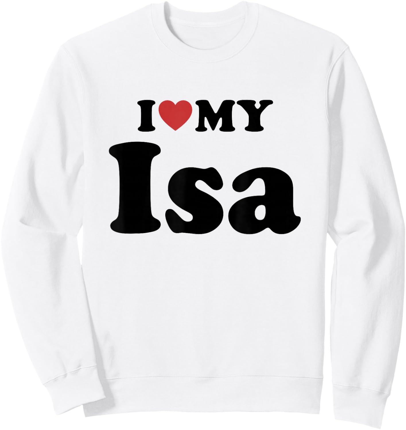 I Love My Isa Prénom Assorti Couple Sweatshirt - Sweatshirt | White