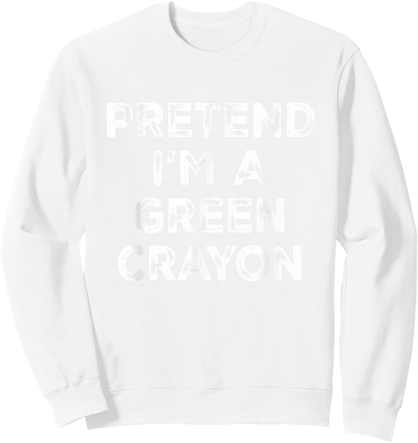 Pretend I'm A Green Crayon Lazy Halloween Costume Sweatshirt - Sweatshirt | White
