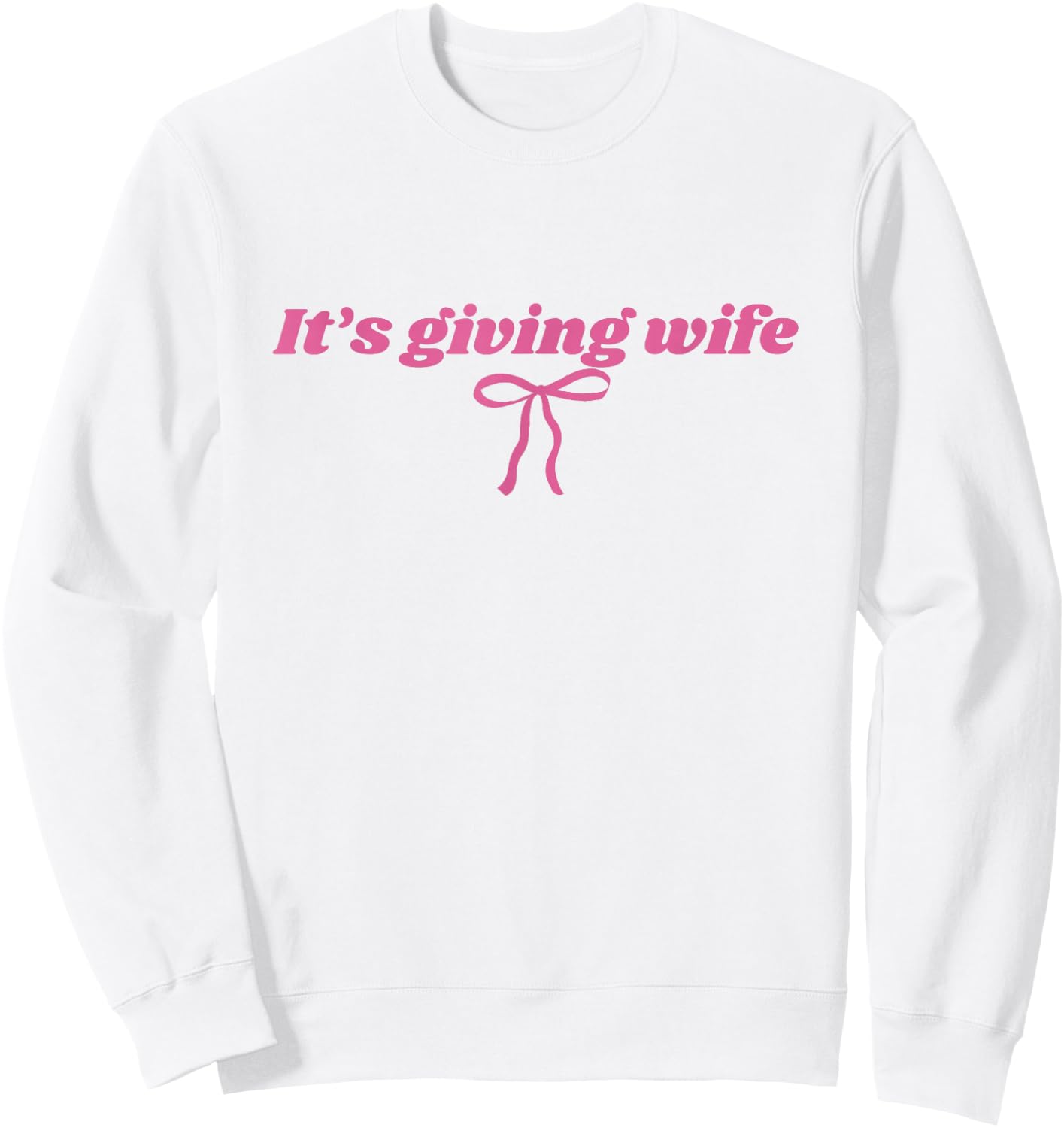 It's giving wife bow Bride to be Bridal shower Bachelorette Sweatshirt - Sweatshirt | White