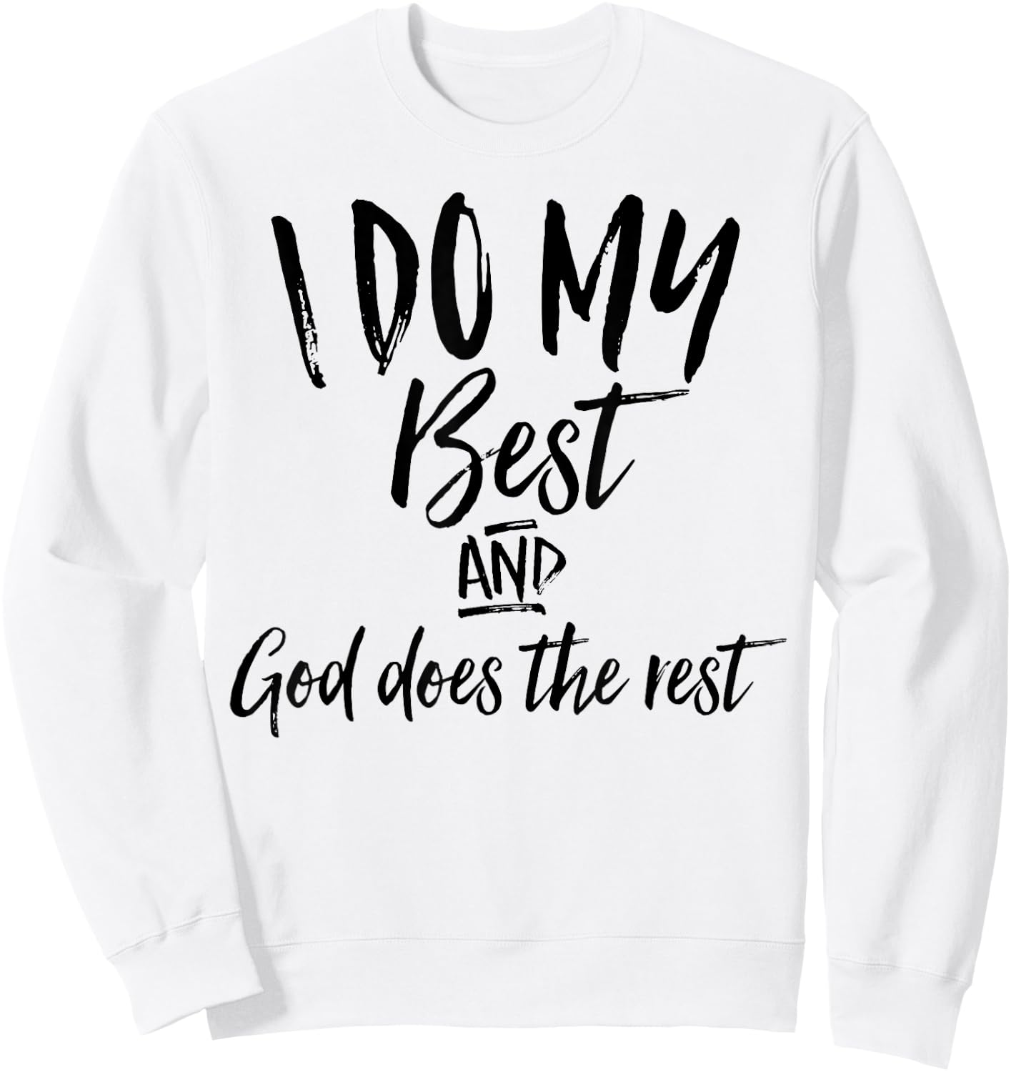 I Do My Best And God Does The Rest Vintage Christian Shirt Sweatshirt - Sweatshirt | White
