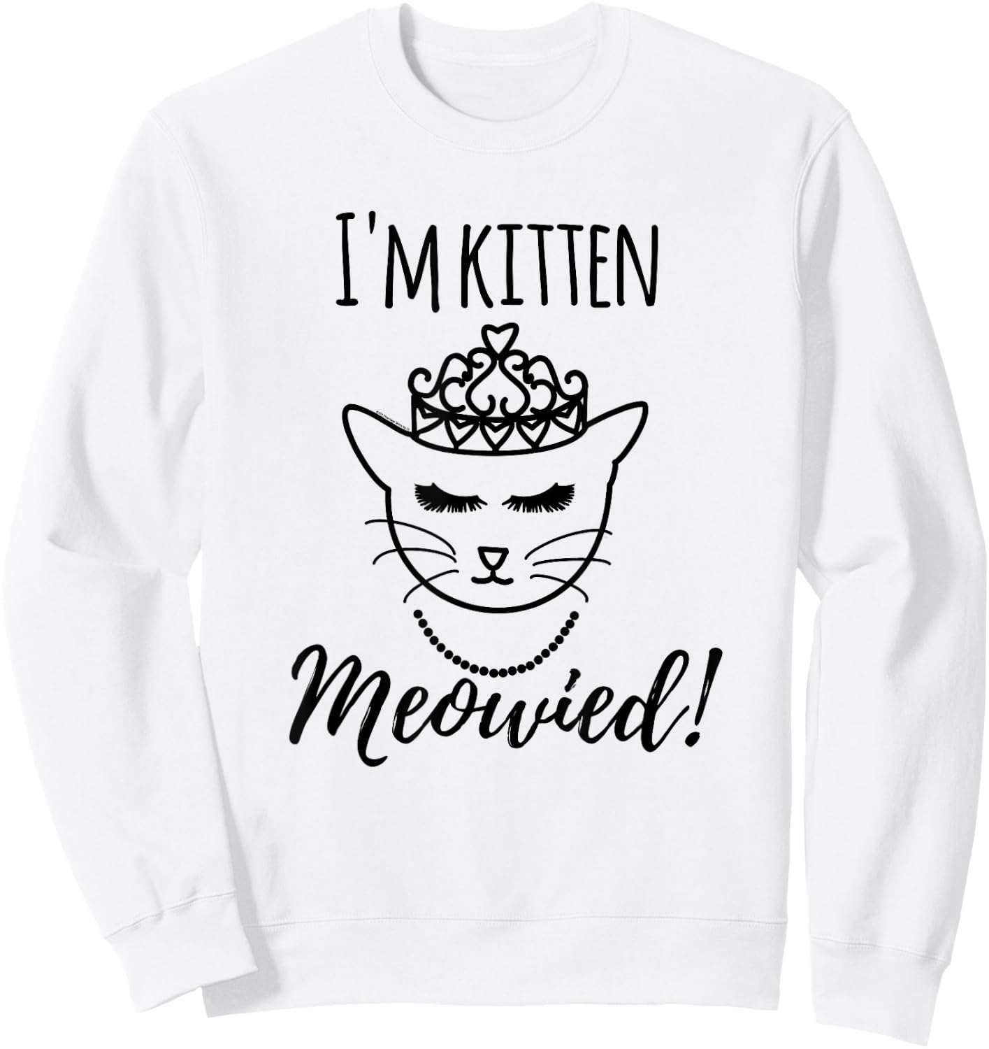 Funny Cat Lover Engagement Gift I'm Getting Meowied Shirt Sweatshirt - Sweatshirt | White