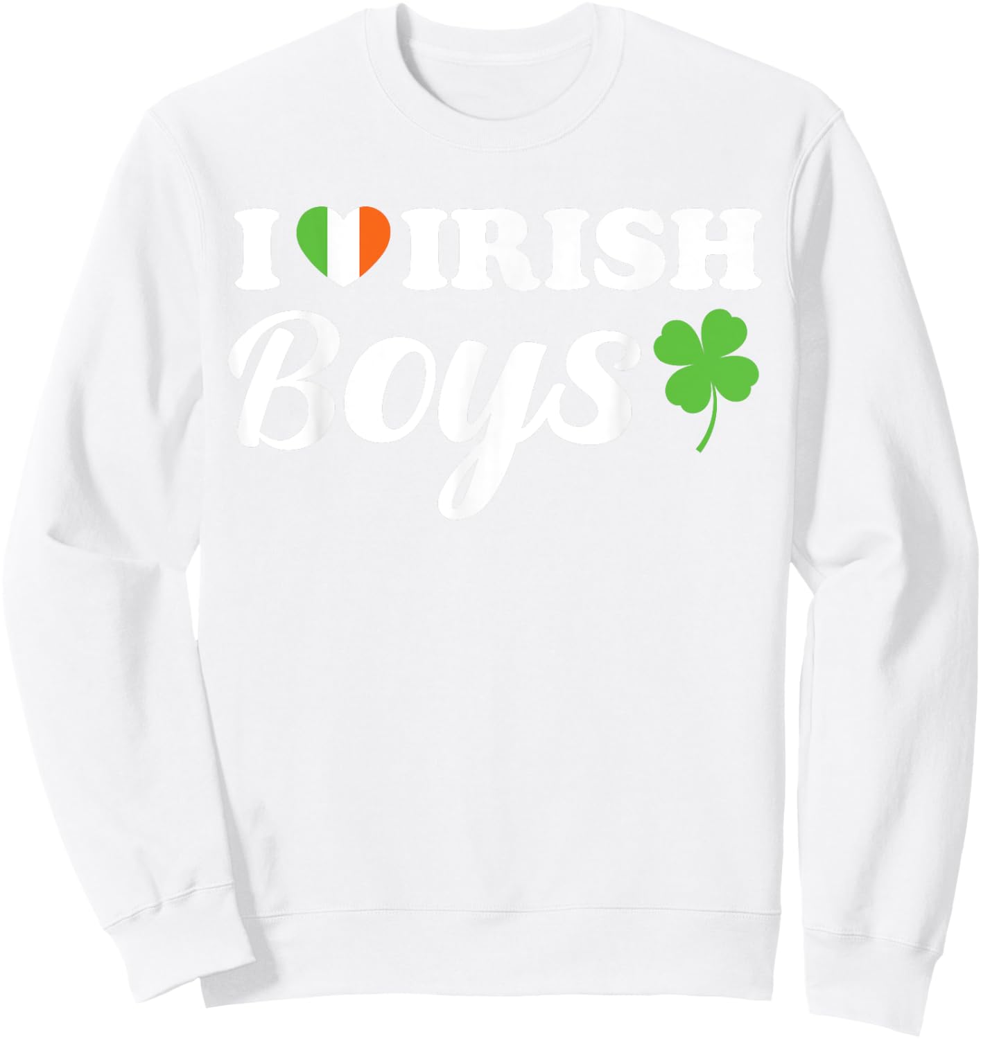 I Love Irish Boys Funny St Patricks Day Ireland Green Heart Sweatshirt - Sweatshirt | White