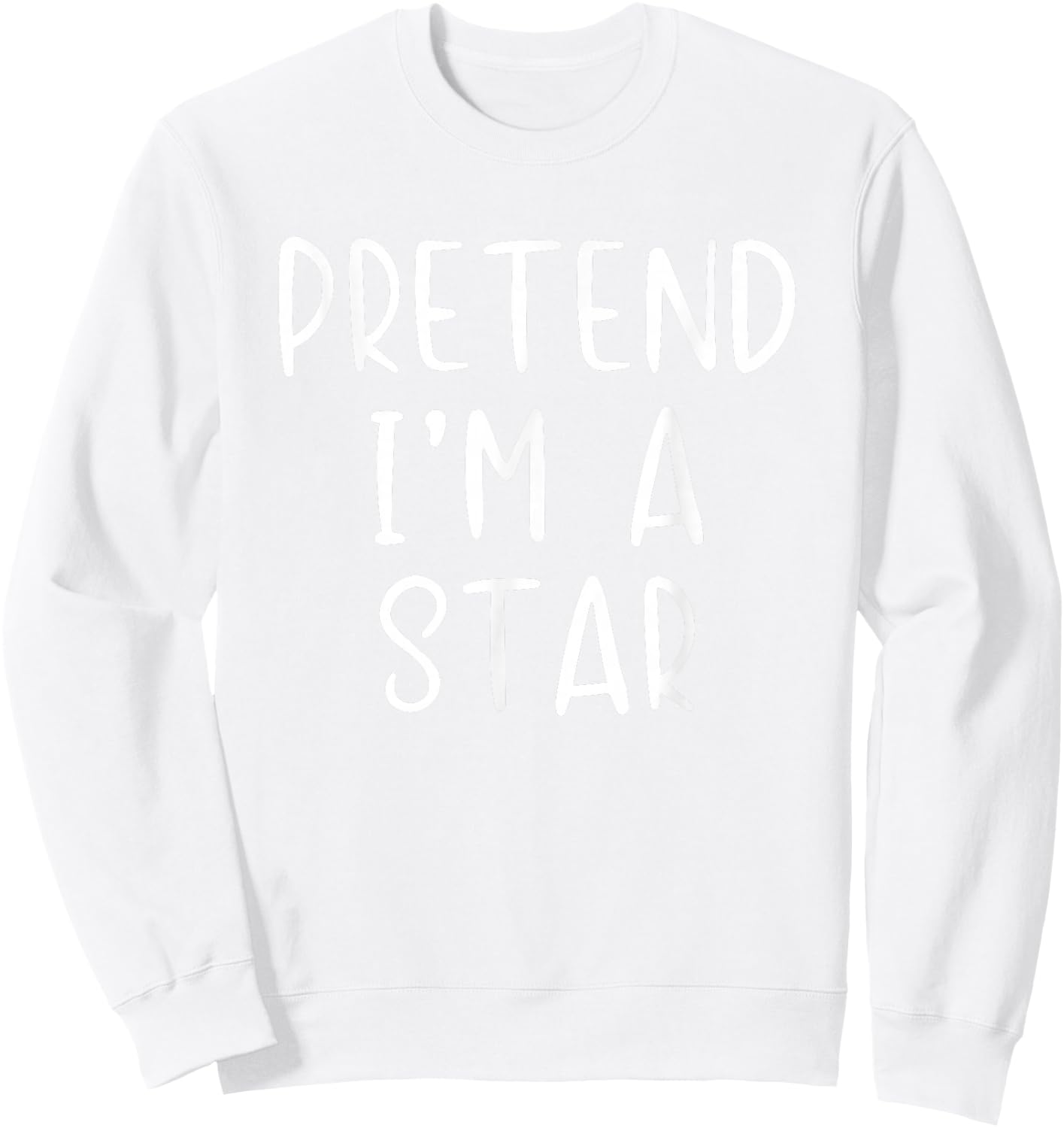 Pretend I'm A Star Costume Halloween Funny Simple Adult Kid Sweatshirt - Sweatshirt | White