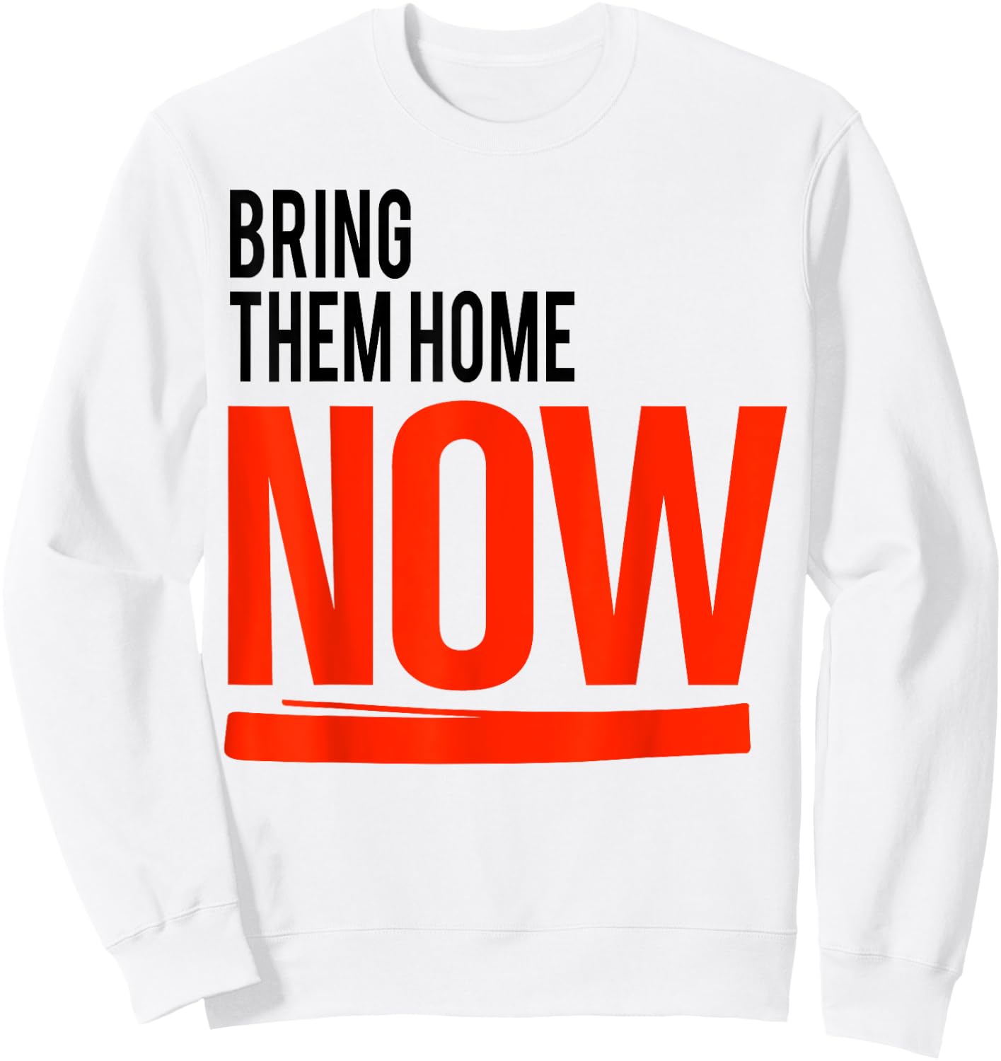 Bring Them Home Now Sweatshirt - Sweatshirt | White