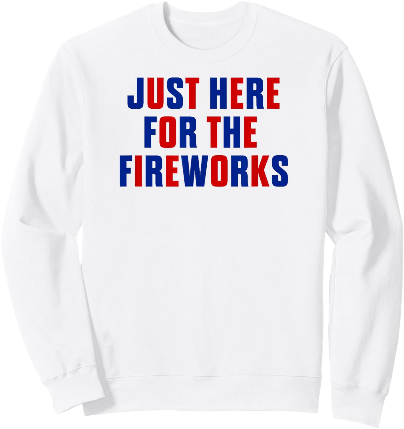 Just Here for The Fireworks 4th of July Couple Men Women Sweatshirt - Sweatshirt | White