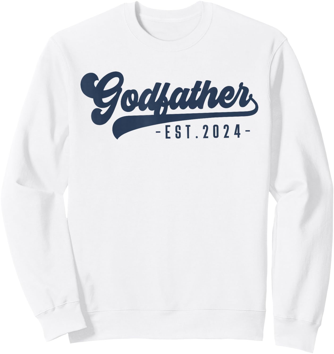 Godfather Est 2024 Godfather To Be Gifts New God Dad Sweatshirt - Sweatshirt | White