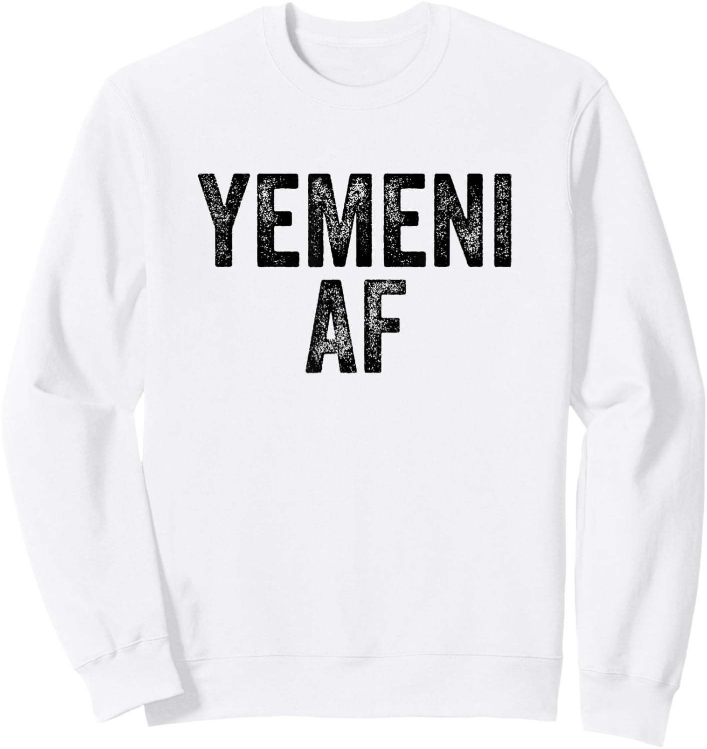 Yemeni AF Pride - Country Funny Yemen Sweatshirt - Sweatshirt | White