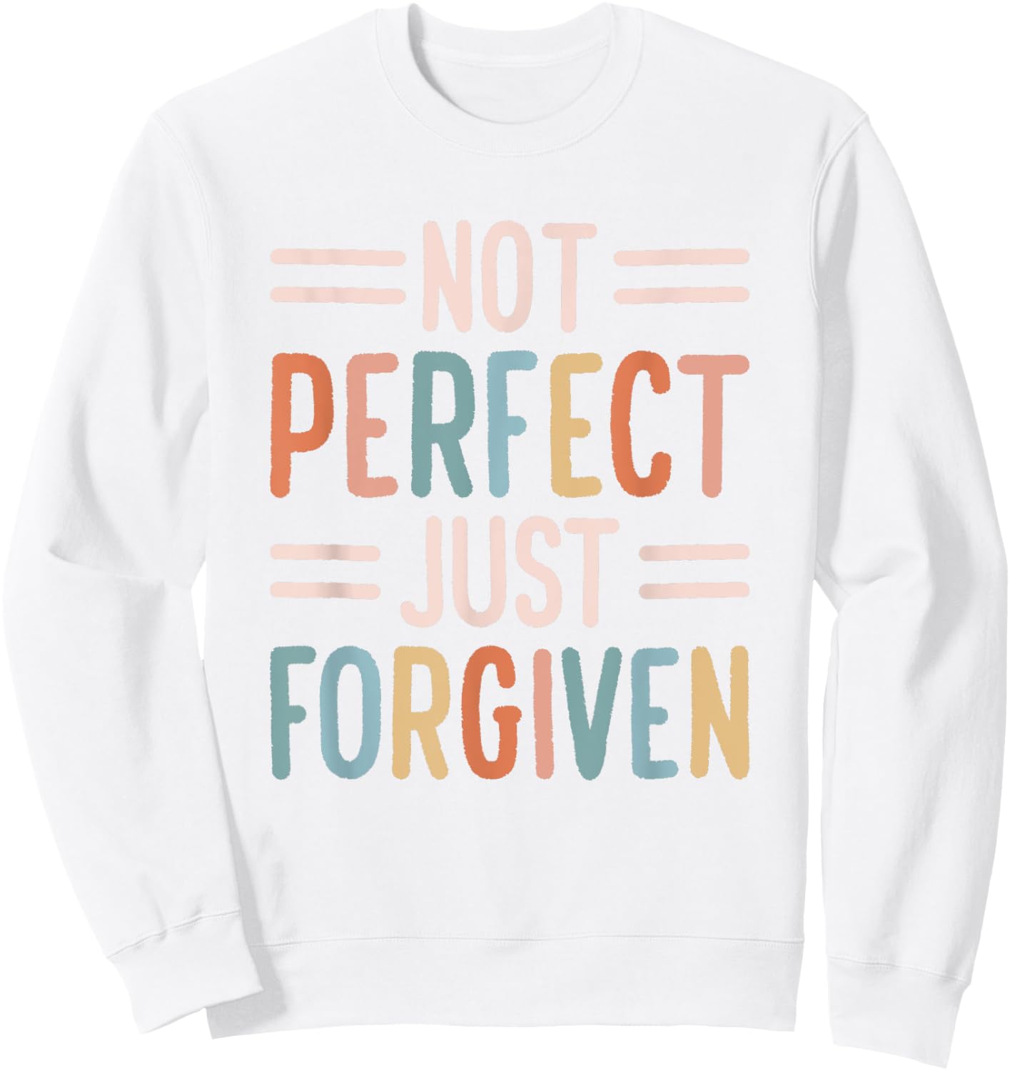 Not Perfect Just Forgiven Sweatshirt - Sweatshirt | White