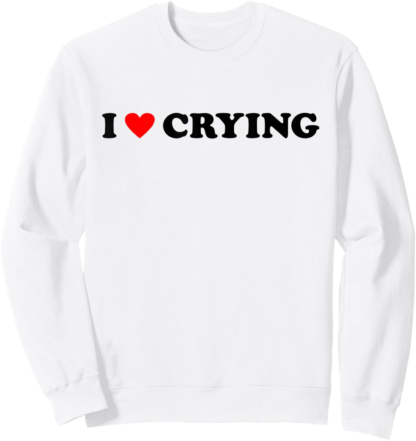 I LOVE CRYING X SELFLOVE Be Yourself Irony , White Sweatshirt - Sweatshirt | White