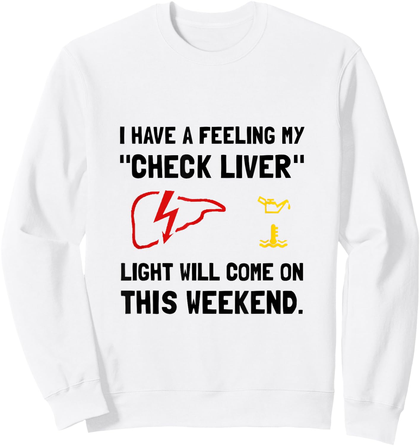 Check Liver Light Funny Sweatshirt - Sweatshirt | White