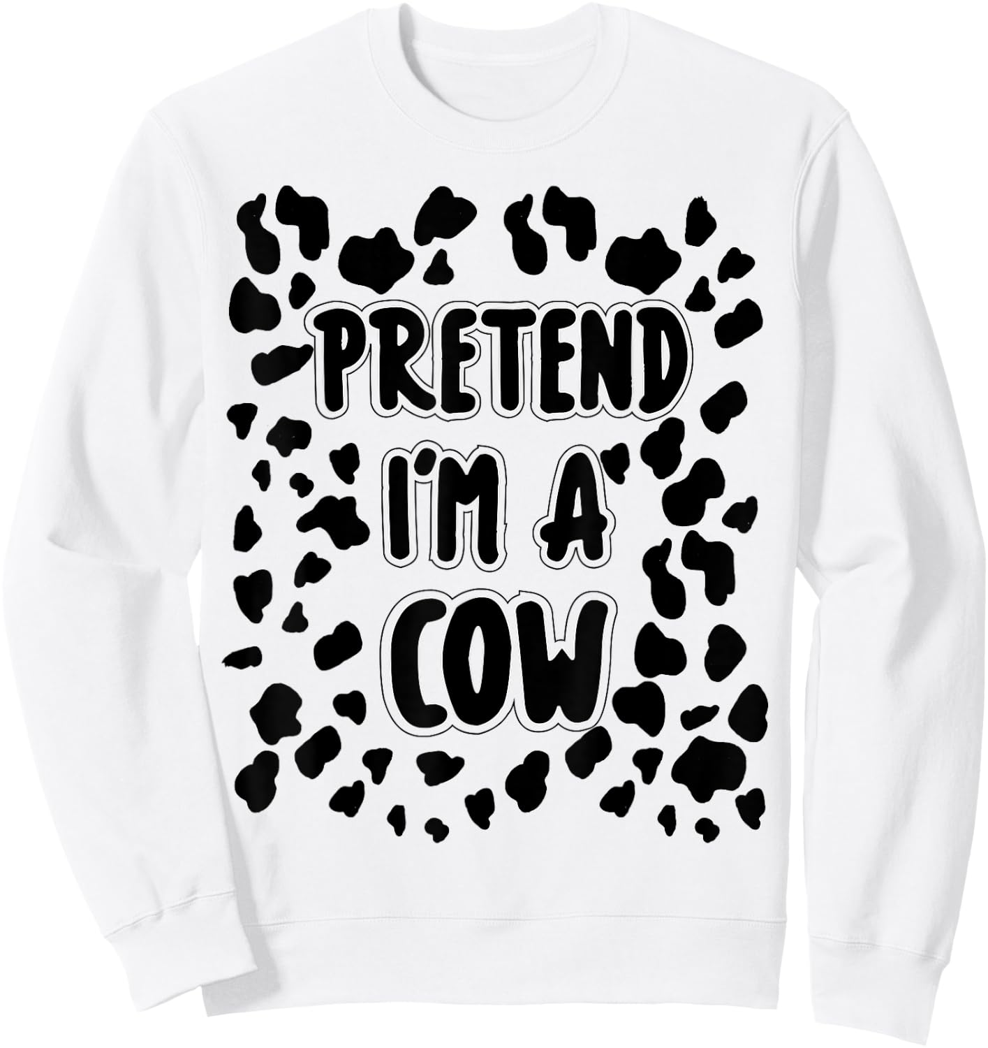 Pretend I'm A Cow Costume Easy Halloween Costume Sweatshirt - Sweatshirt | White
