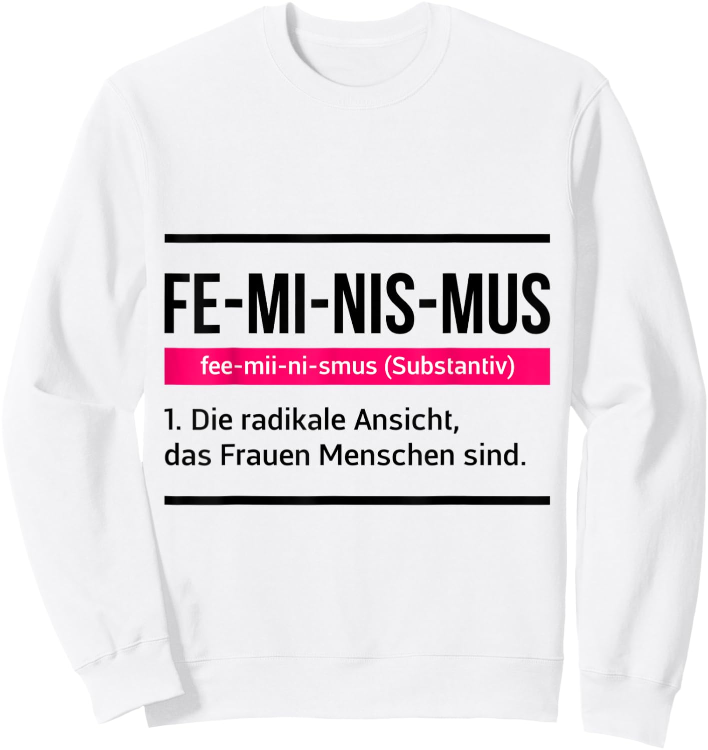 Feminismus Spruch Geschenk Sexismus Gleichberichtigung Defin Sweatshirt - Sweatshirt | White