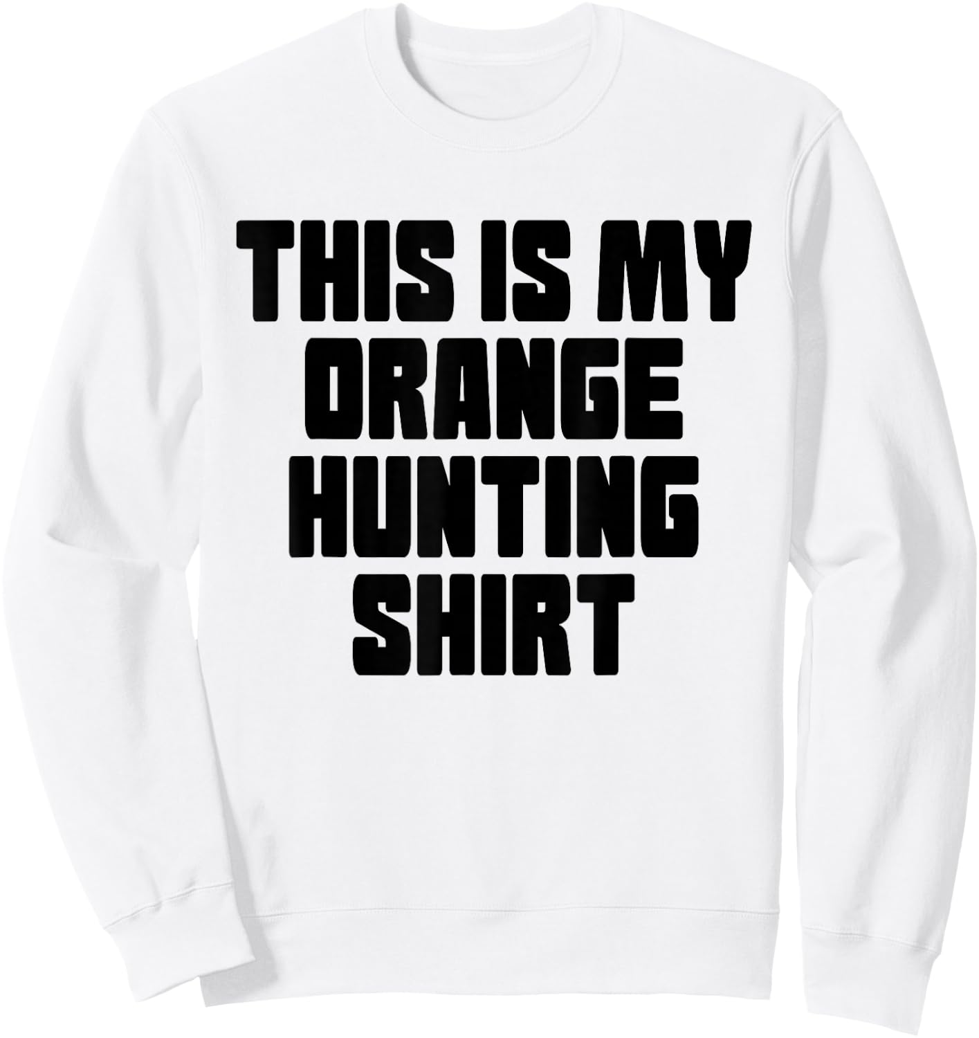 Funny Hunting Vest Orange Deer Duck Boar Wild Pig Hunter Sweatshirt - Sweatshirt | White