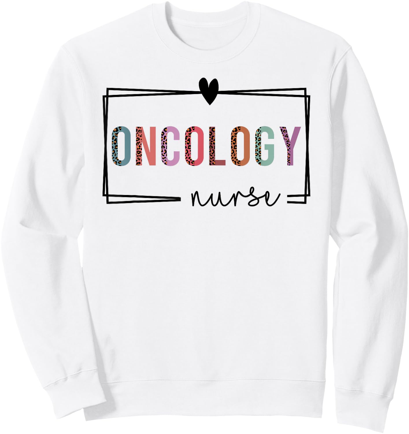 Oncology Nurse Oncology Nurse Nurses Day Sweatshirt - Sweatshirt | White
