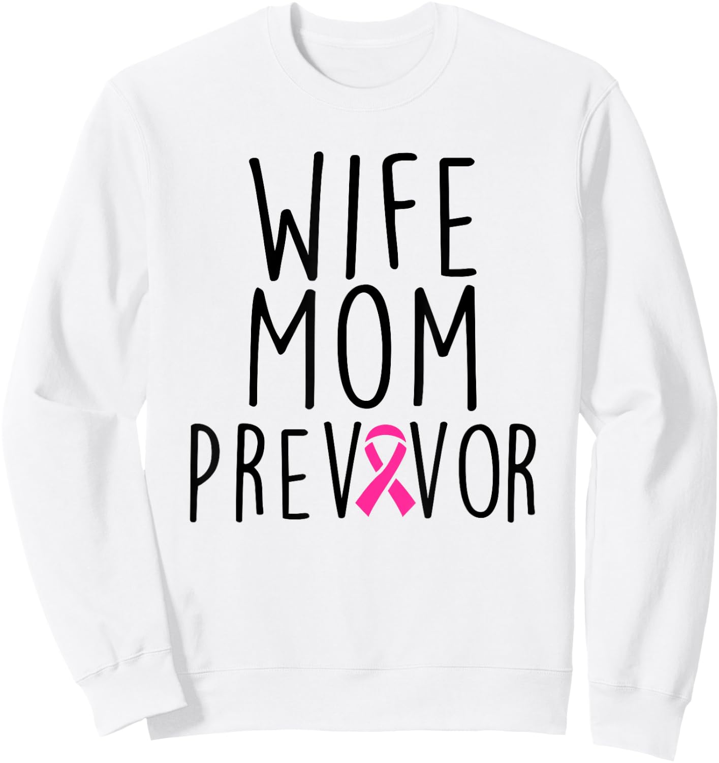 Wife Mom Previvor - Breast Cancer Awareness Shirt Gift Sweatshirt - Sweatshirt | White