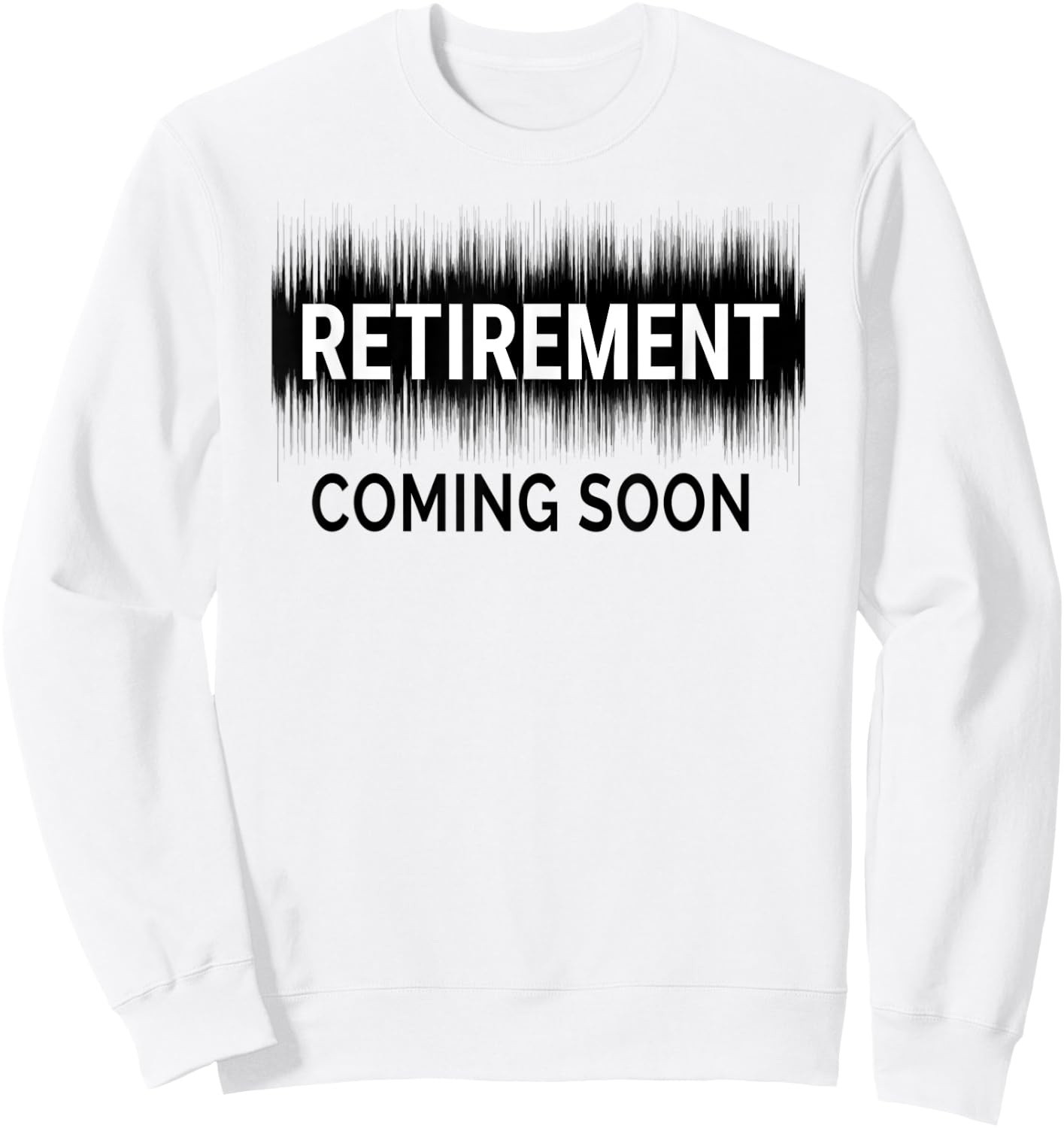 Almost Retired Retirement Coming Soon Funny Retiring Gift Sweatshirt - Sweatshirt | White