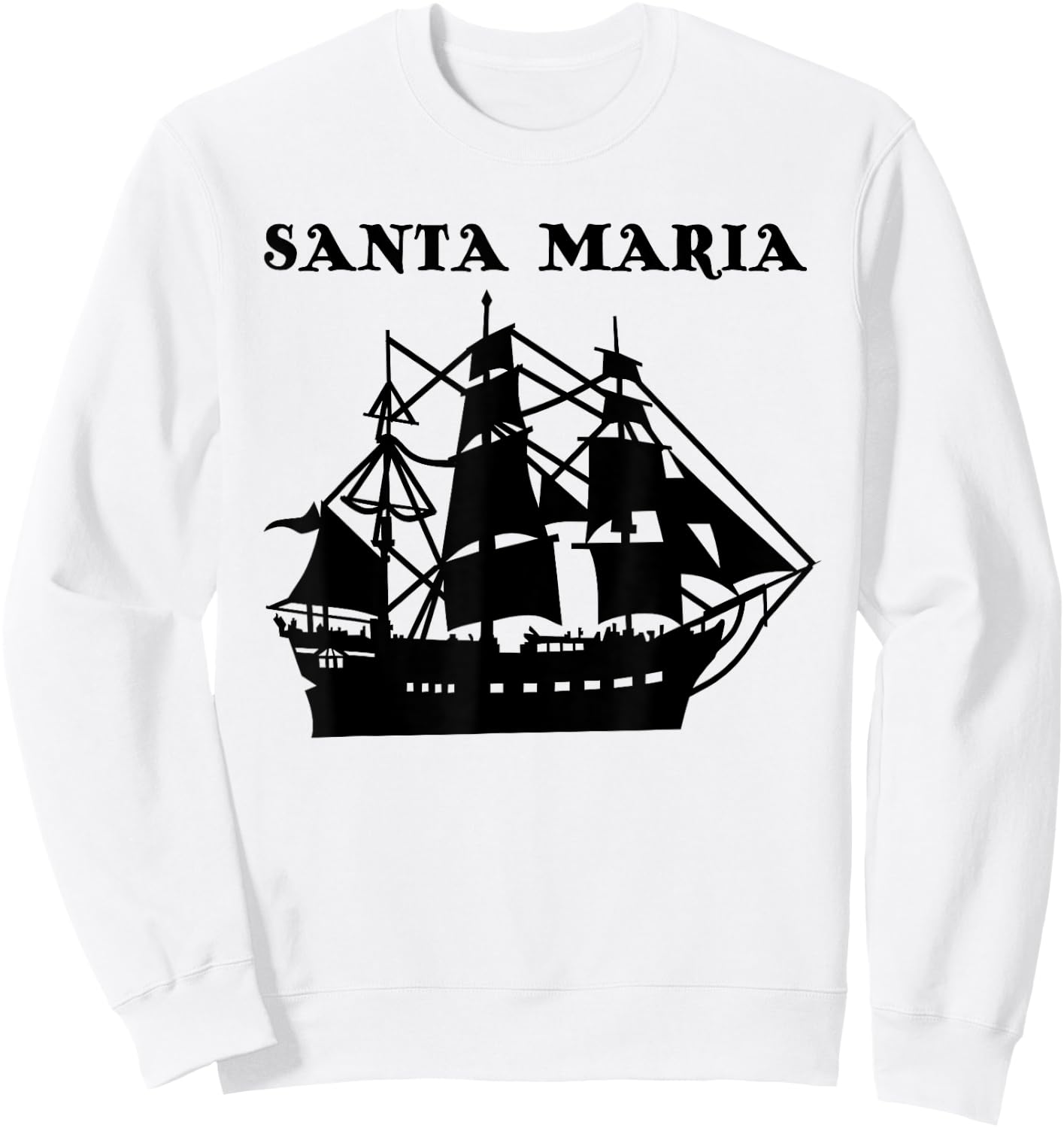 Santa Maria - Christopher Columbus Ship America History Sweatshirt - Sweatshirt | White