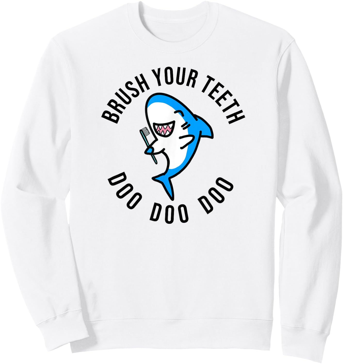 Funny dental shark brush teeth dentist hygienist assistant Sweatshirt - Sweatshirt | White