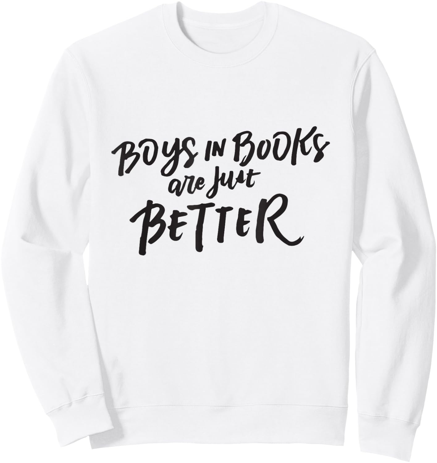 Boys in Books are Just Better Shirt, Book Lover Gifts , White Sweatshirt - Sweatshirt | White