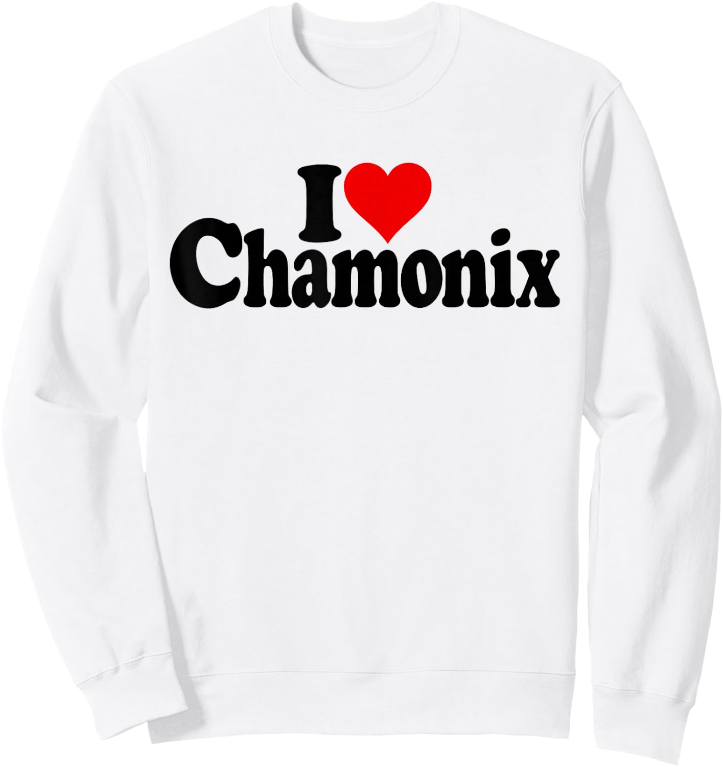 I LOVE HEART CHAMONIX FRENCH ALPS MONT BLANC FRANCE , white, S Sweatshirt - Sweatshirt | White