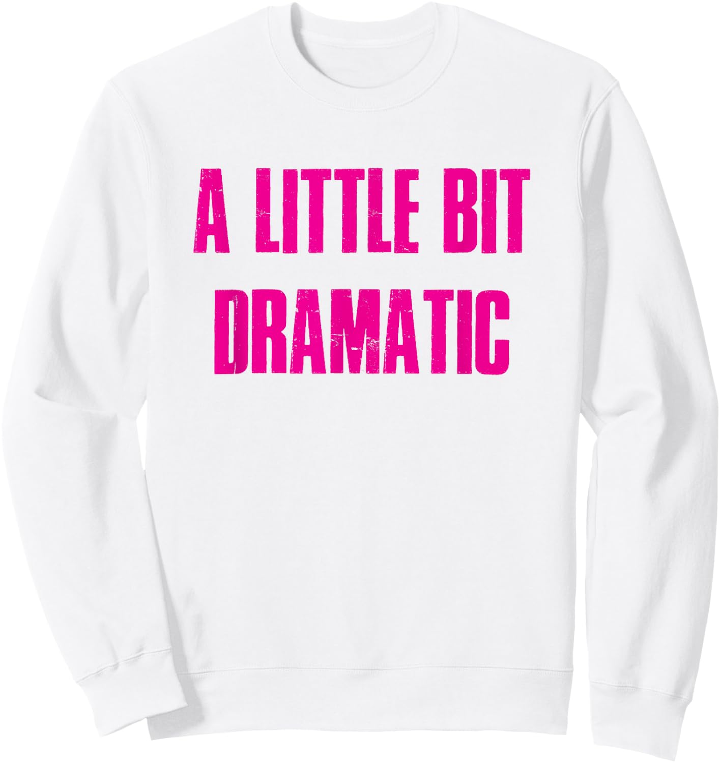 A Little Bit Dramatic Sweatshirt - Sweatshirt | White