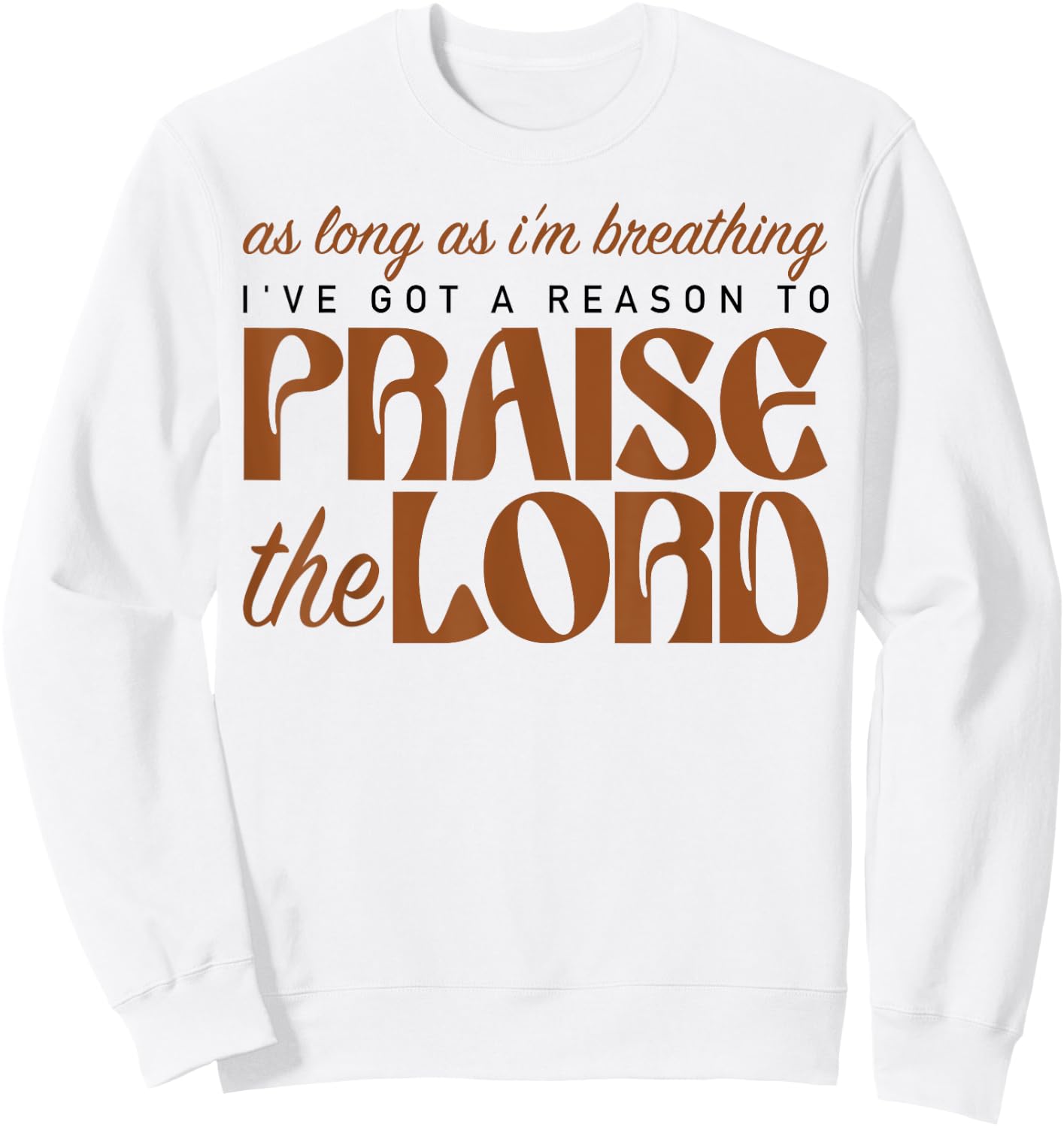 As Long As I'm Breathing Praise The Lord Christian Faith Sweatshirt - Sweatshirt | White
