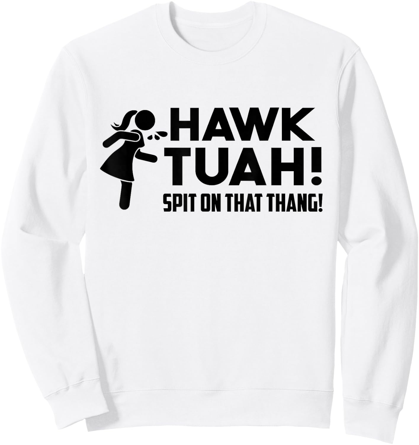 Hawk Tush Spit on that Thang Viral Election Parody July 4th Sweatshirt - Sweatshirt | White