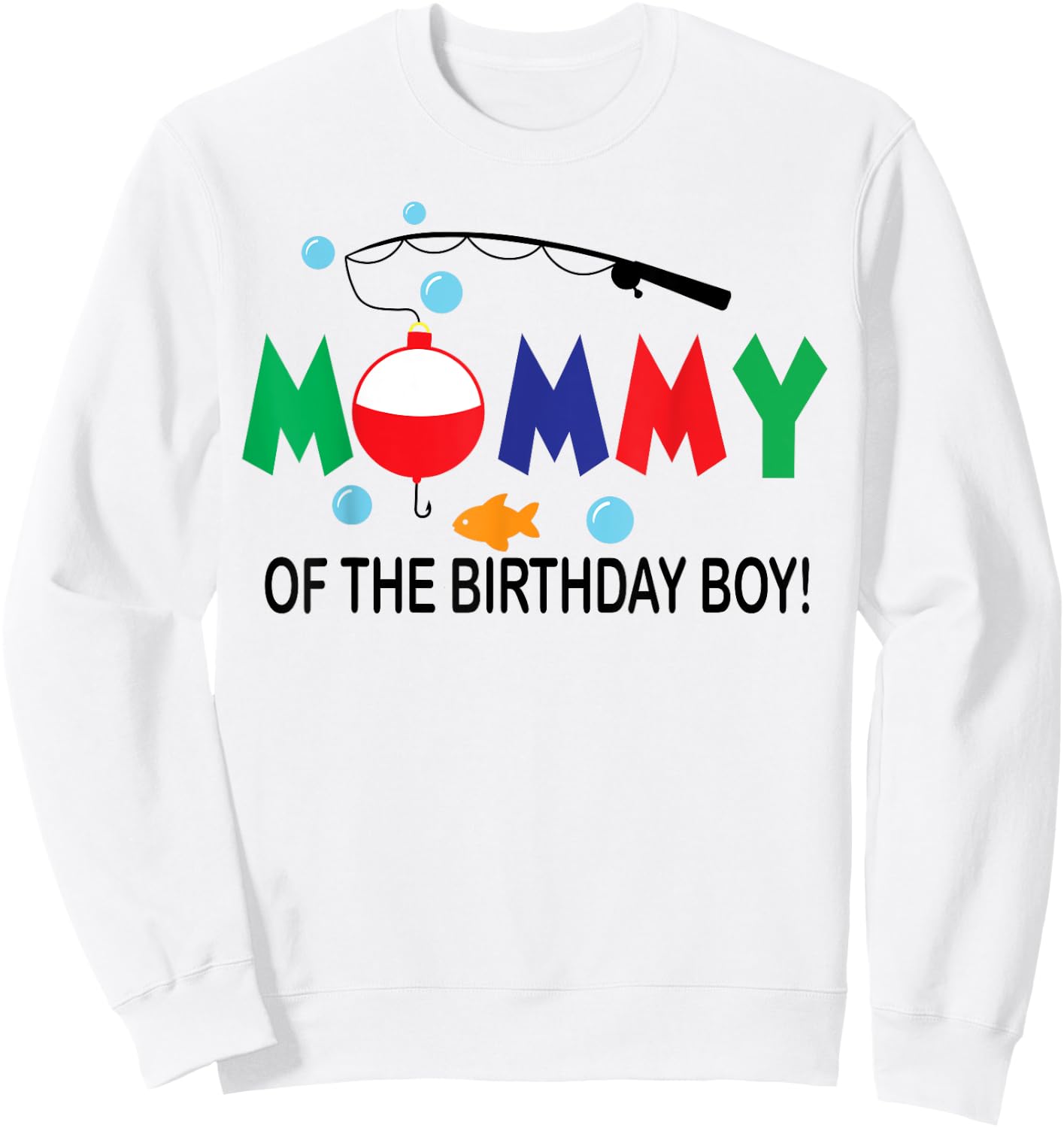Mommy of The Birthday Boy 1st Birthday Fishing Theme Boy Sweatshirt - Sweatshirt | White