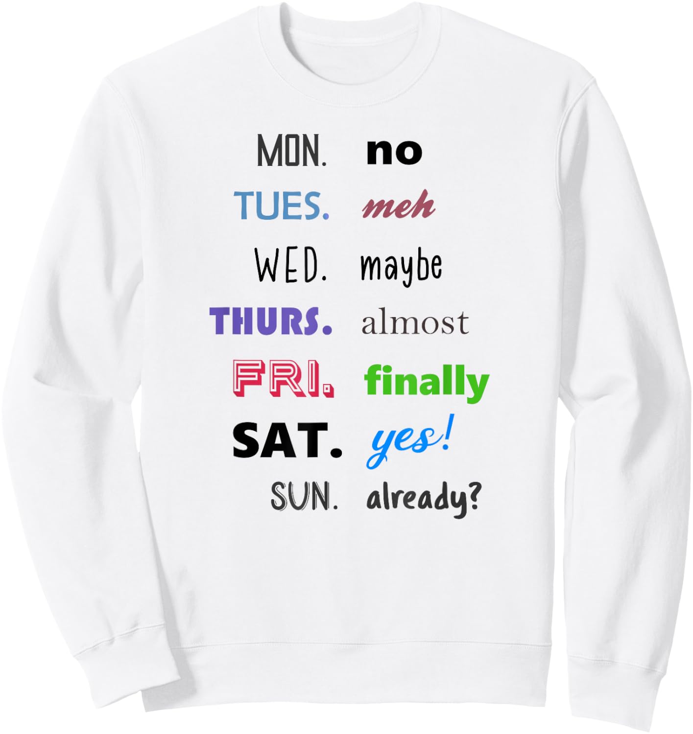 Days of The Week Funny Sweatshirt - Sweatshirt | White
