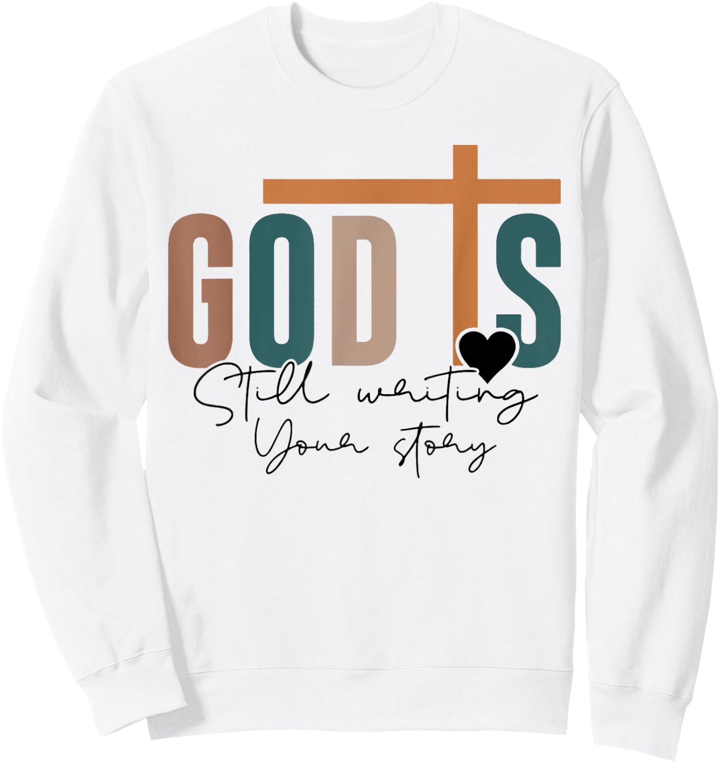 God Is Still Writing Your Story Sweatshirt - Sweatshirt | White