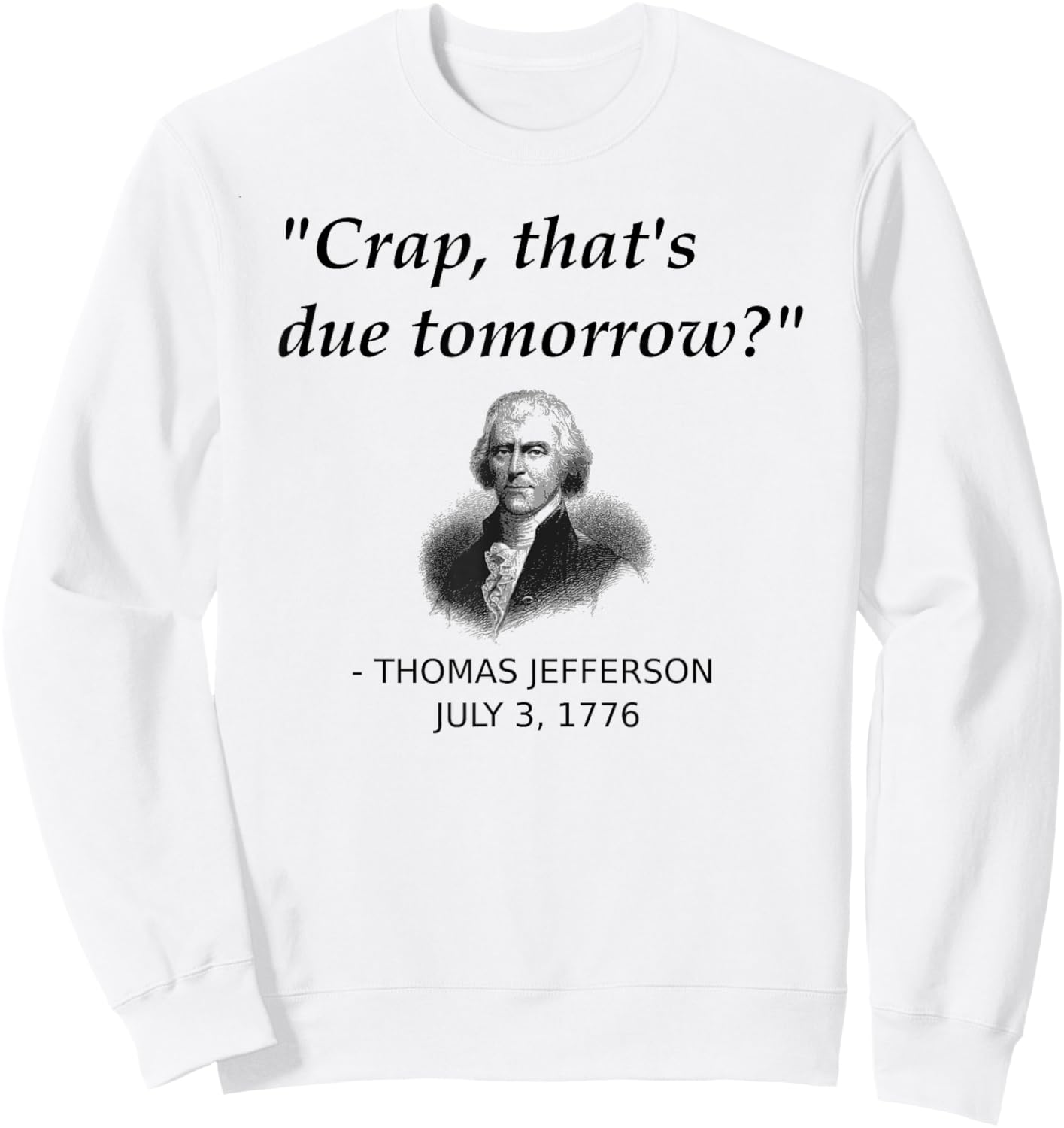 Funny Thomas Jefferson USA History Teacher Student Gift Small Sweatshirt - Sweatshirt | White