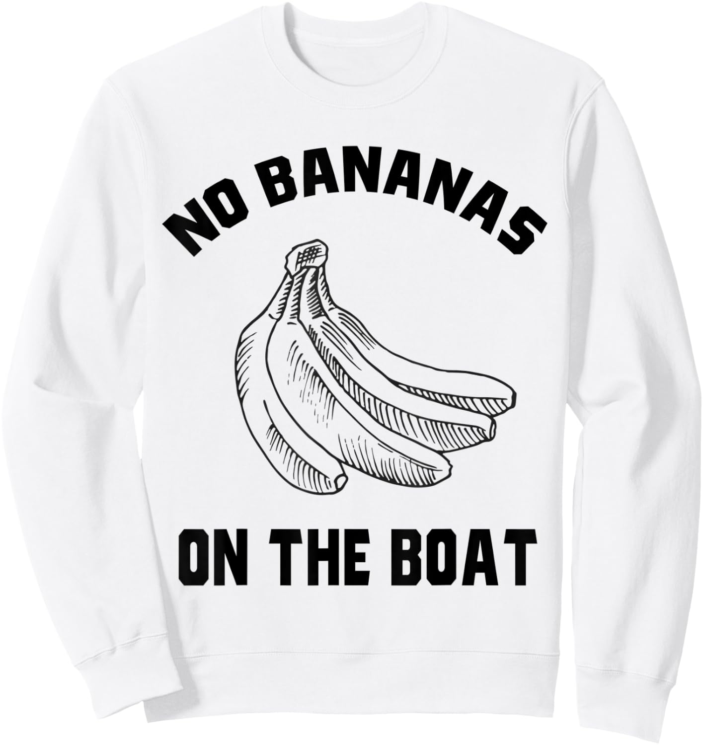Funny No Bananas on Boat Banana Hater Boat Rules Sweatshirt - Sweatshirt | White