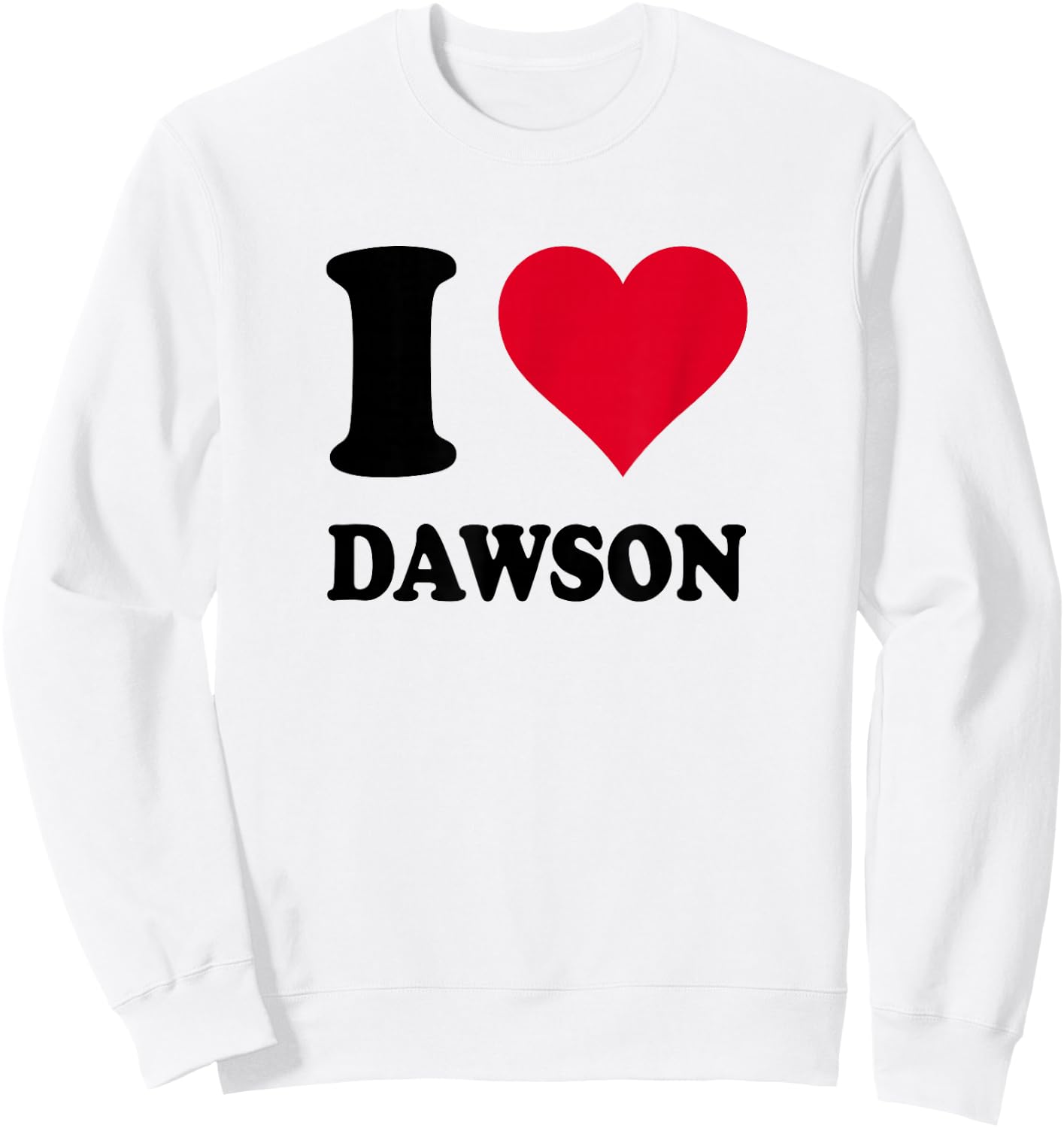 I Love Dawson , white, S Sweatshirt - Sweatshirt | White