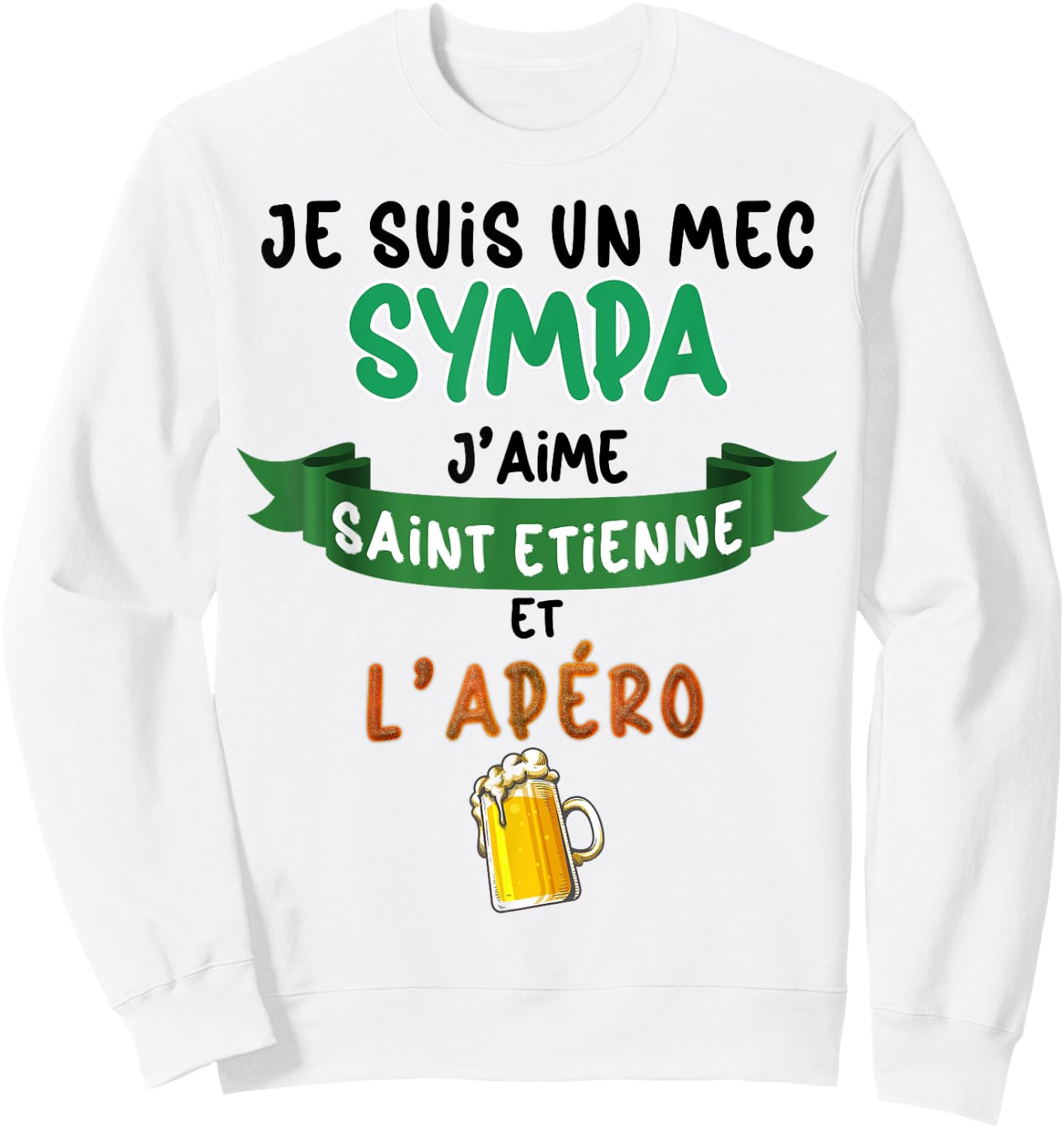 Saint Etienne Man Nice Beer Football Supporter , white, S Sweatshirt - Sweatshirt | White