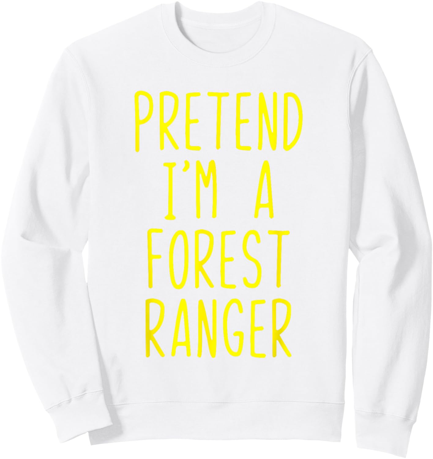 Pretend I'm A Forest Ranger Costume Halloween Lazy Kids Park Sweatshirt - Sweatshirt | White